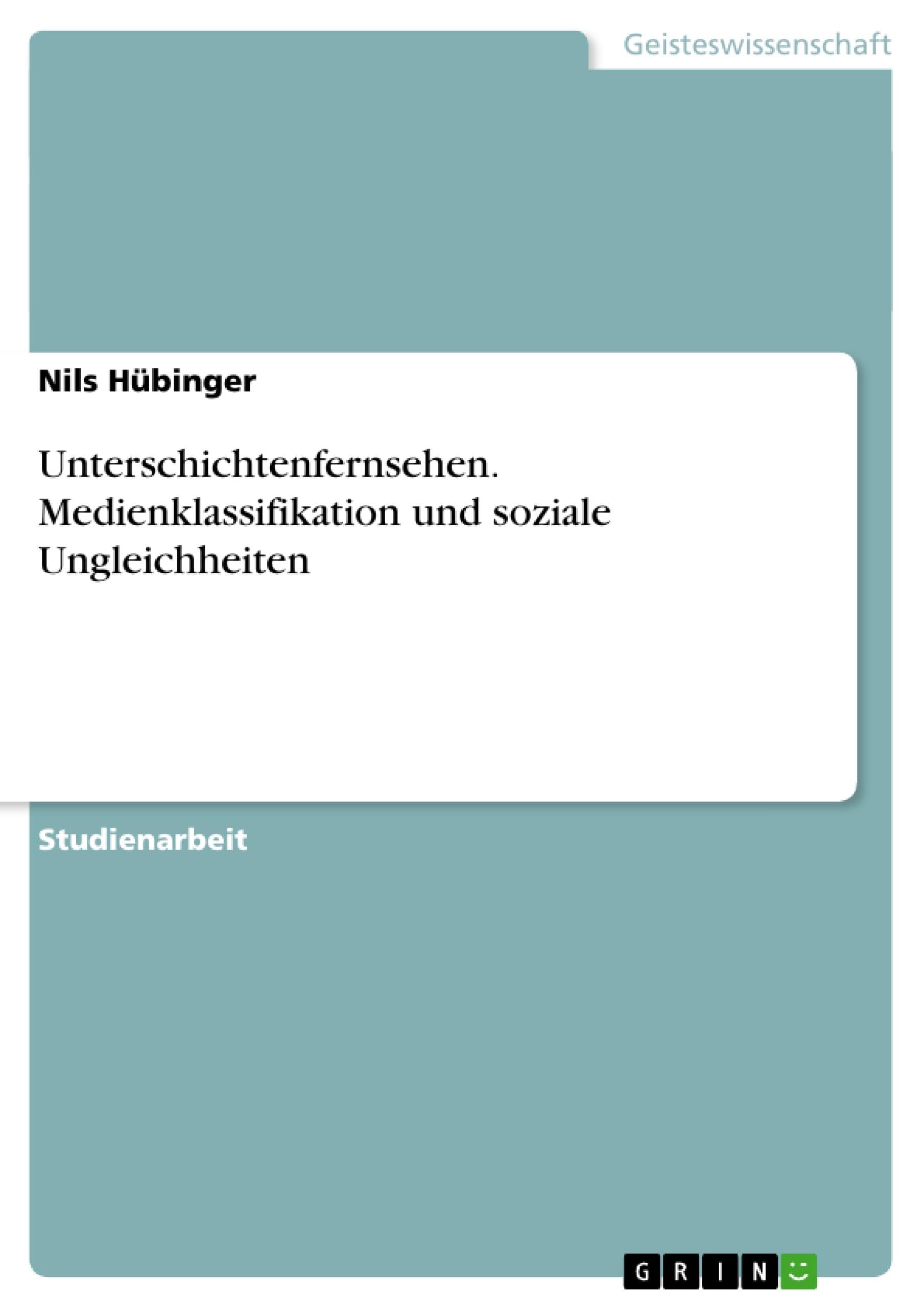 Unterschichtenfernsehen. Medienklassifikation und soziale Ungleichheiten Law