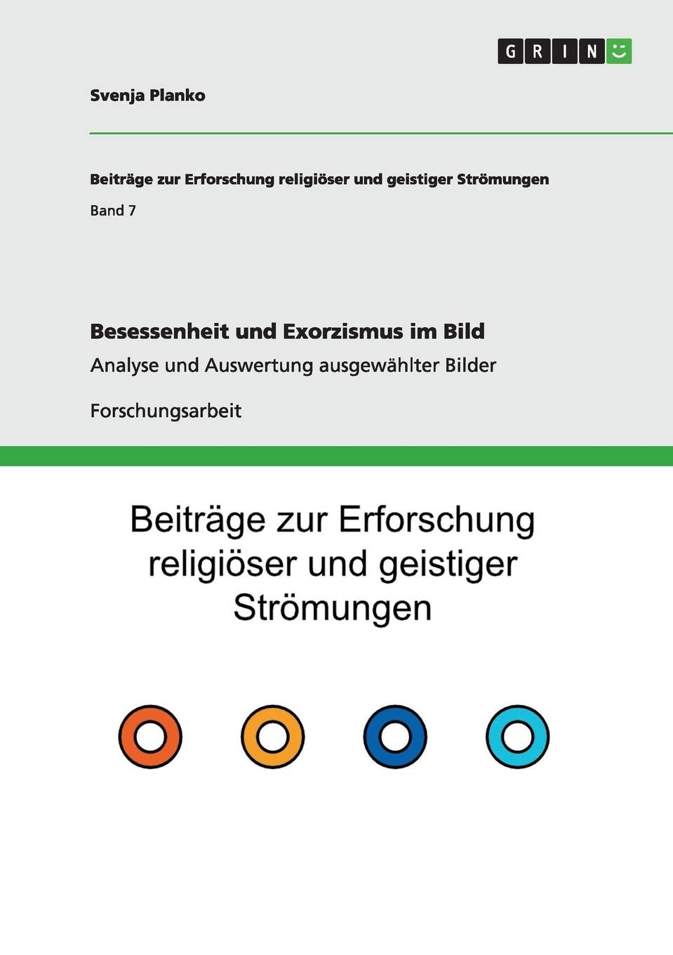 Besessenheit und Exorzismus im Bild: Analyse und Auswertung ausgewählter Bilder Religion & Esotericism