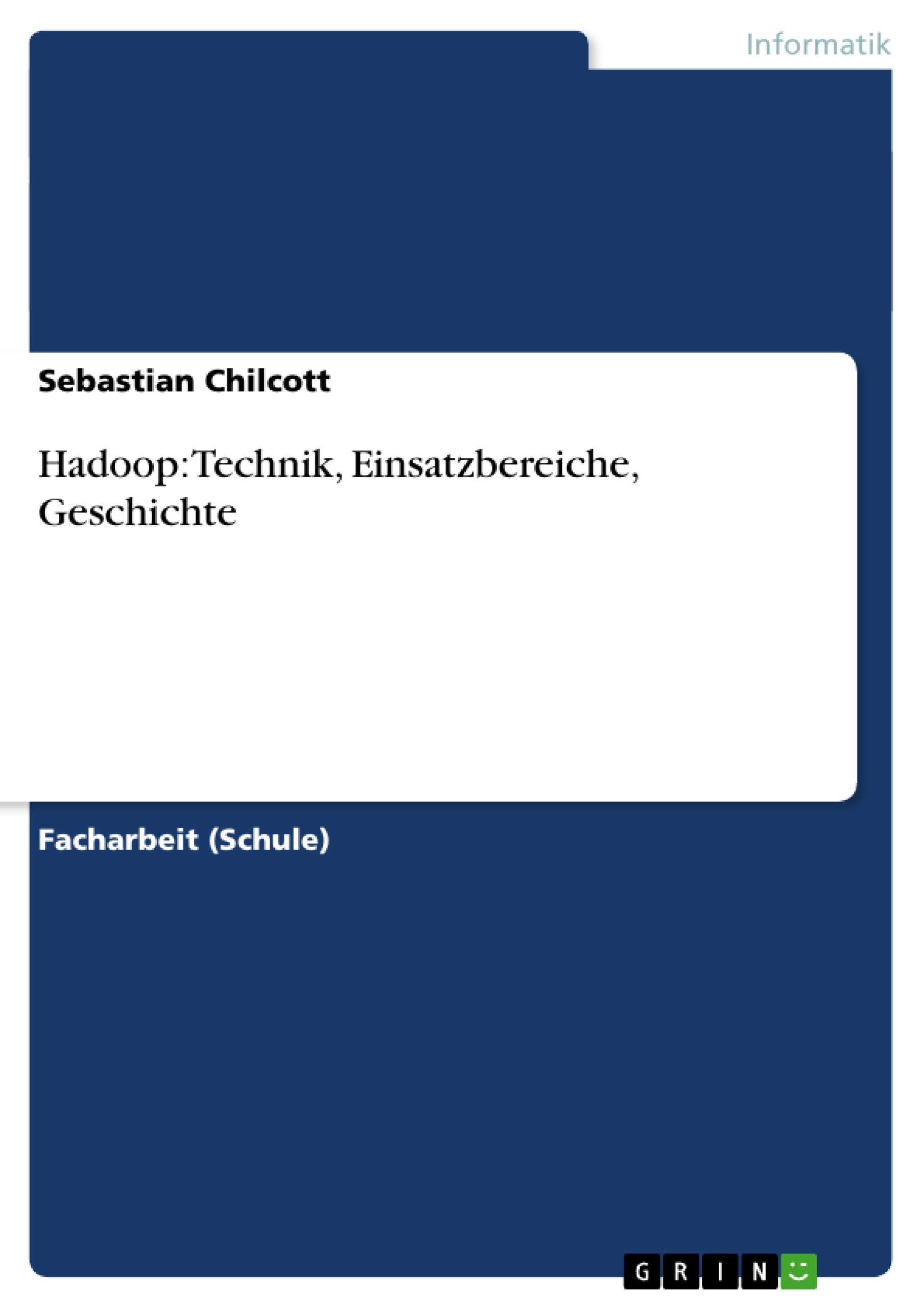 Hadoop: Technik, Einsatzbereiche, Geschichte book