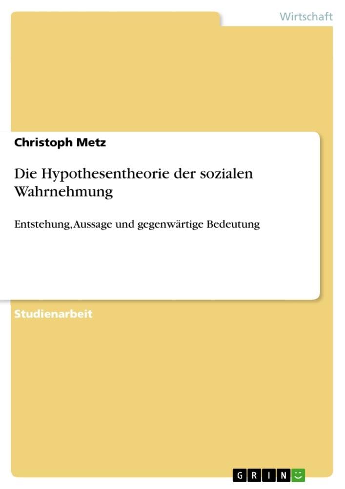 Die Hypothesentheorie der sozialen Wahrnehmung: Entstehung, Aussage und gegenwärtige Bedeutung Law