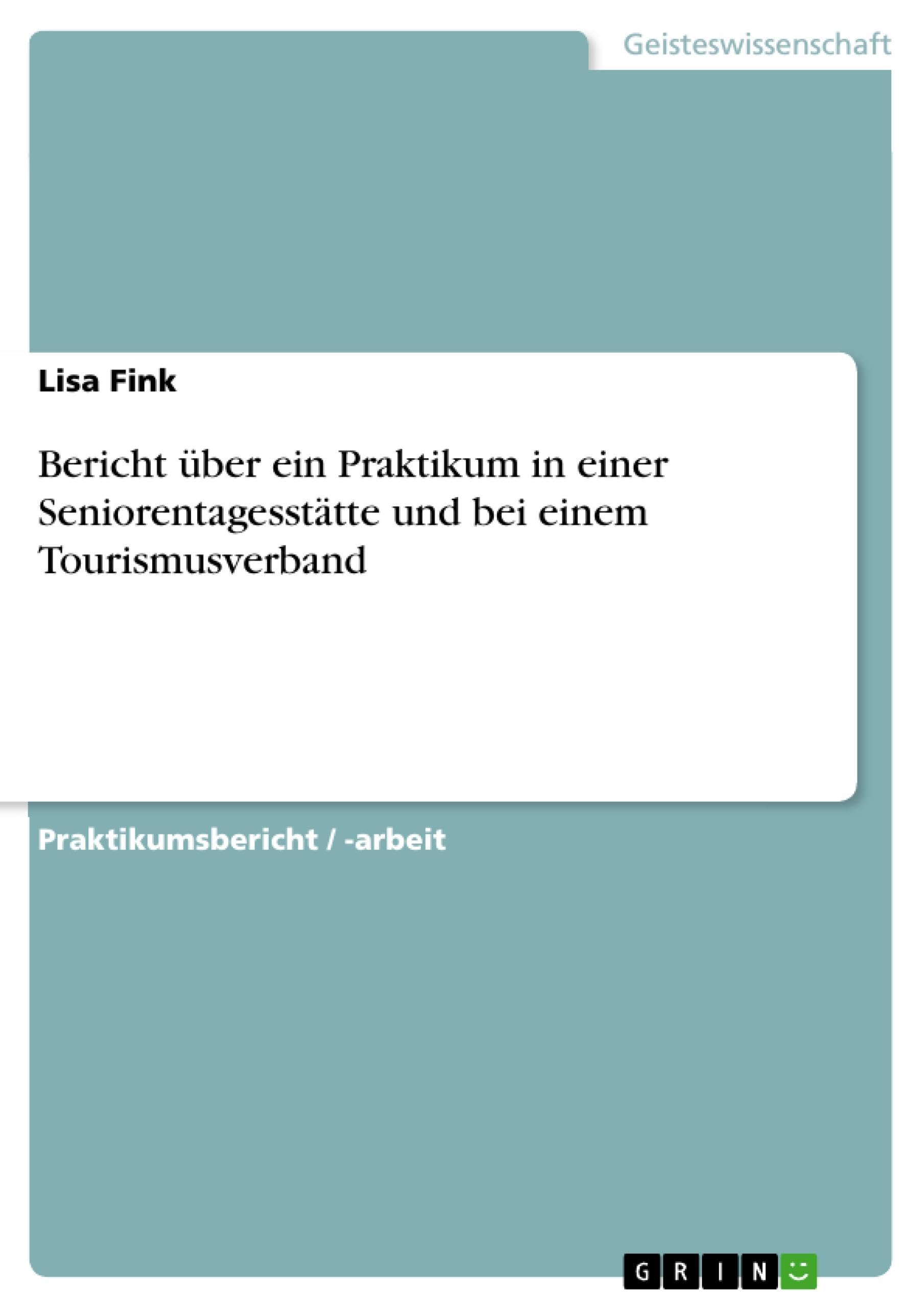 Bericht über ein Praktikum in einer Seniorentagesstätte und bei einem Tourismusverband Law