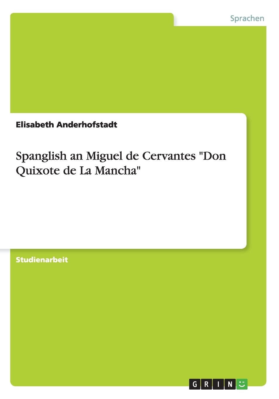 Spanglish an Miguel de Cervantes "Don Quixote de La Mancha" Foreign Languages ​​& Dictionaries
