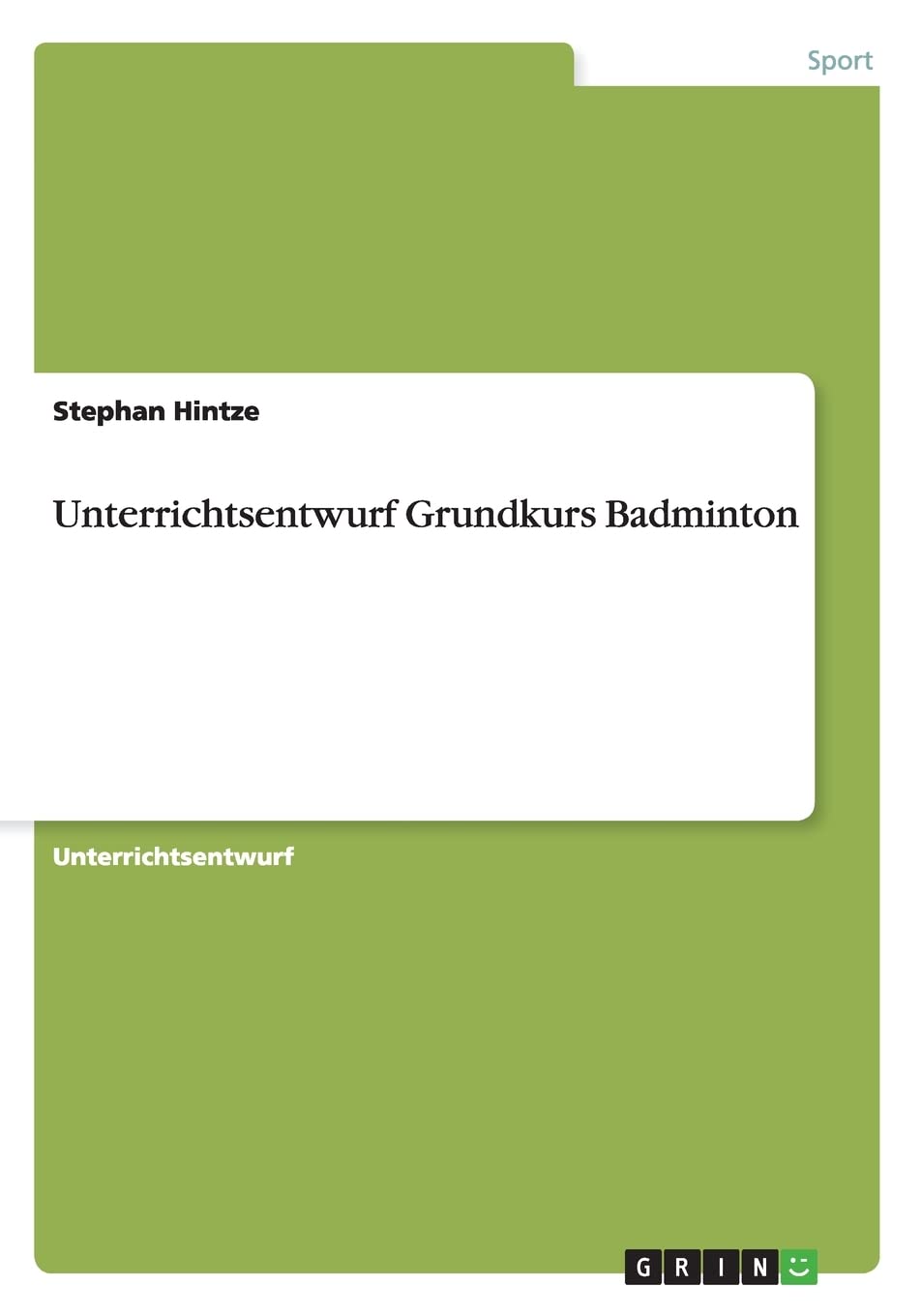 Unterrichtsentwurf Grundkurs Badminton Leisure & Fun