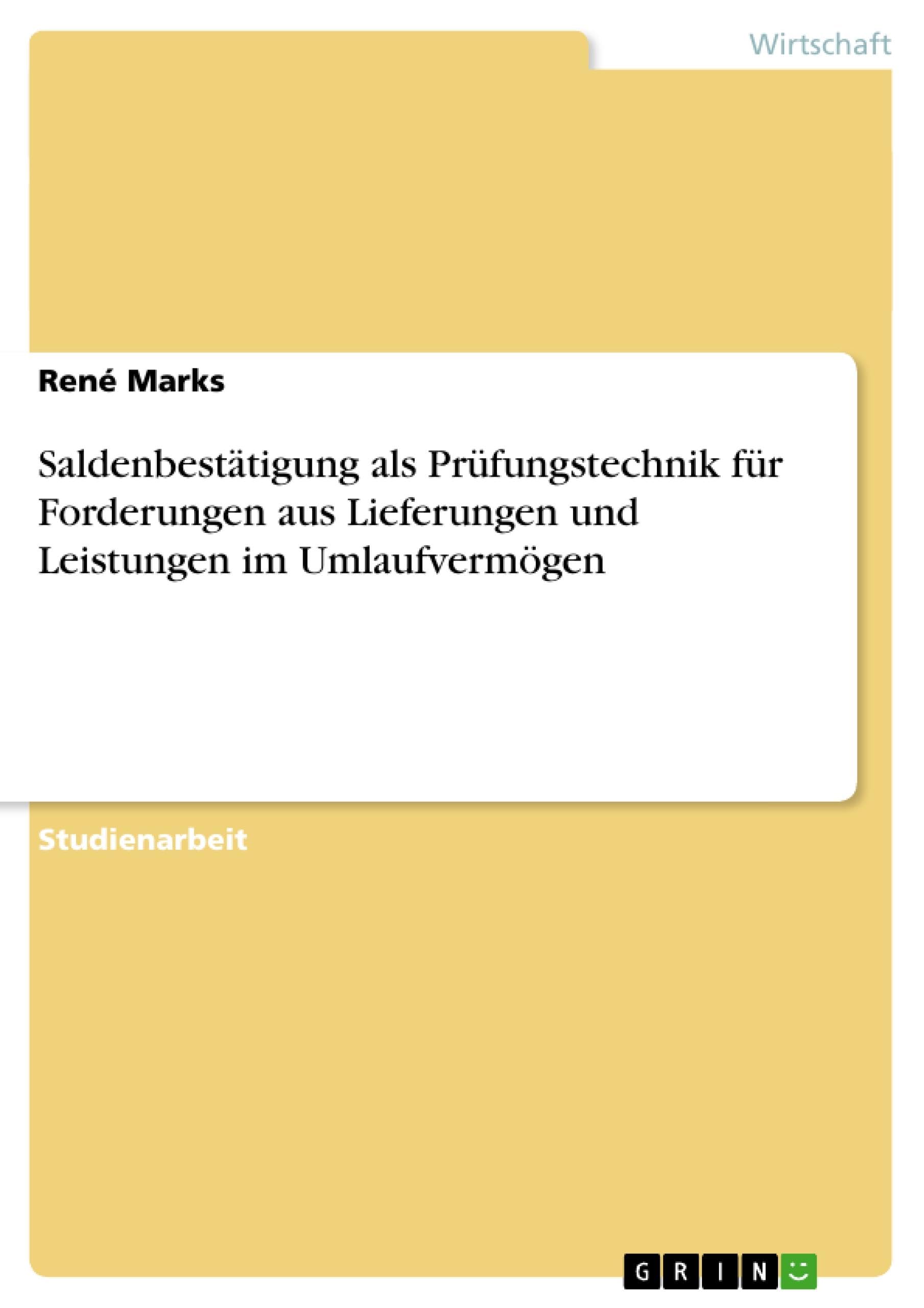 Saldenbestätigung als Prüfungstechnik für Forderungen aus Lieferungen und Leistungen im Umlaufvermögen Law