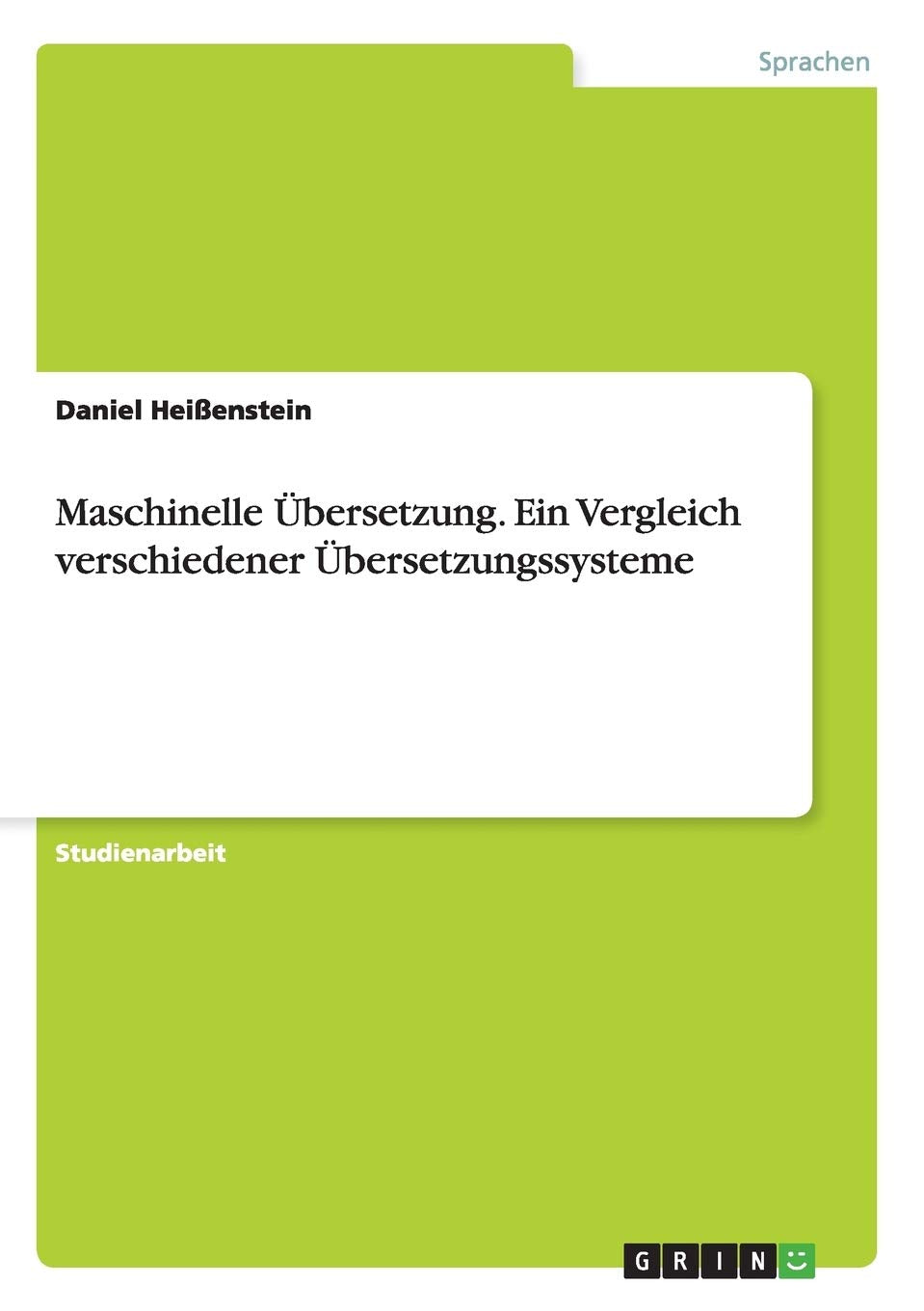 Maschinelle Übersetzung. Ein Vergleich verschiedener Übersetzungssysteme Social Sciences