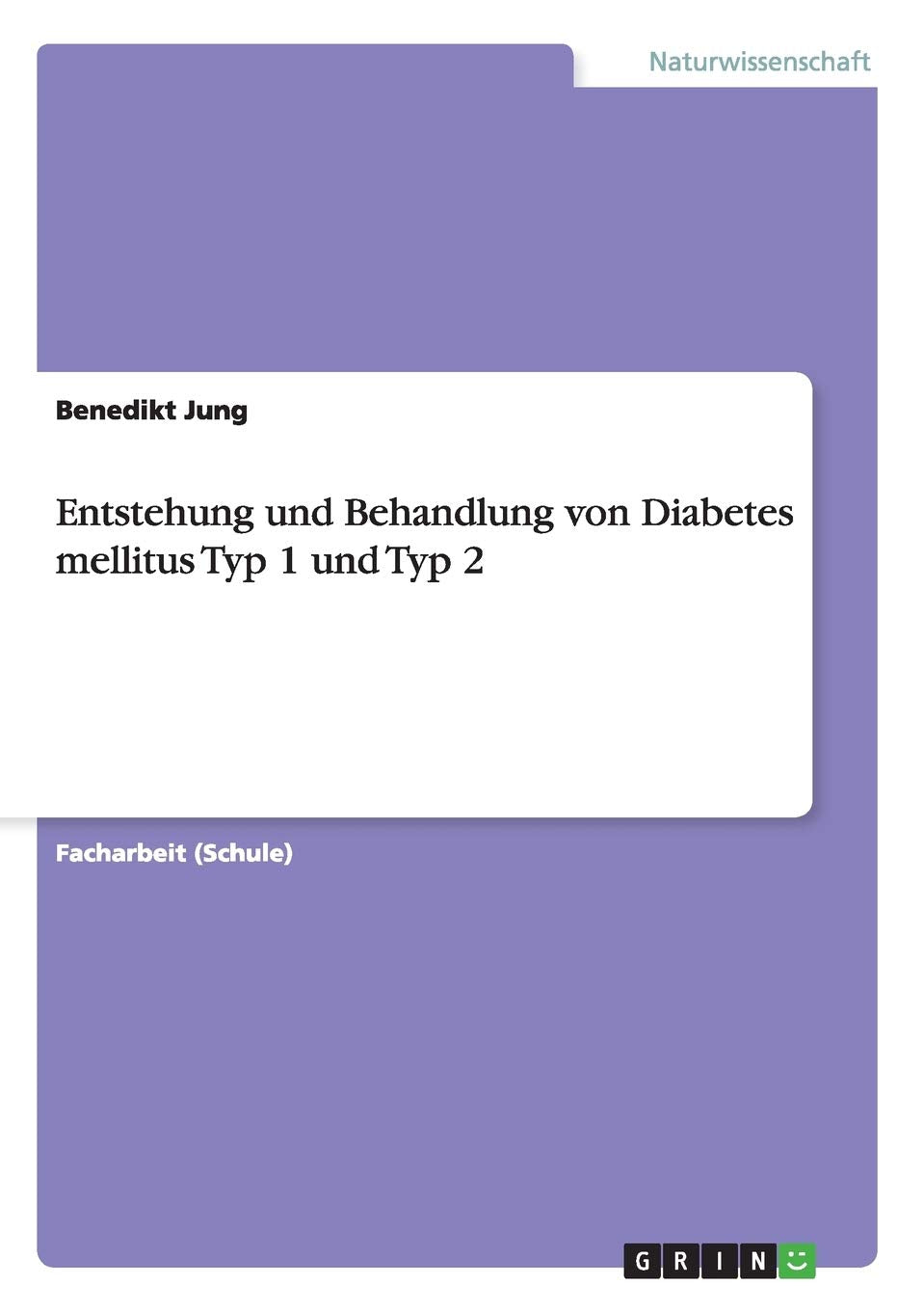 Entstehung und Behandlung von Diabetes mellitus Typ 1 und Typ 2 Medicine
