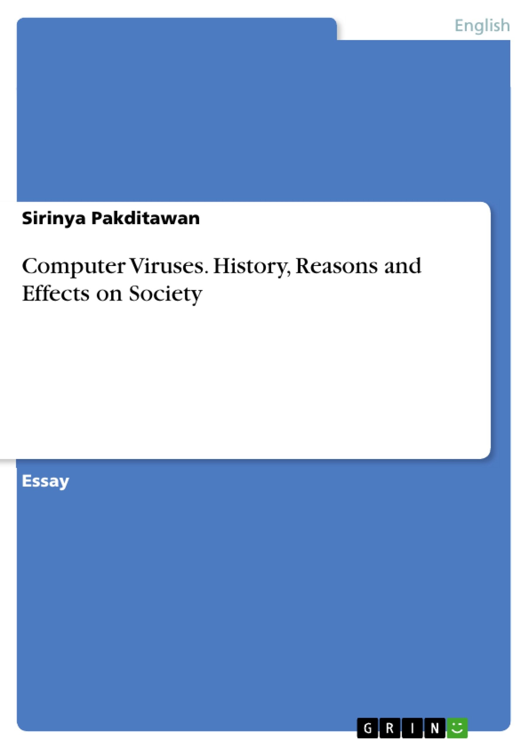 Computer Viruses. History, Reasons and Effects on Society Computer Science