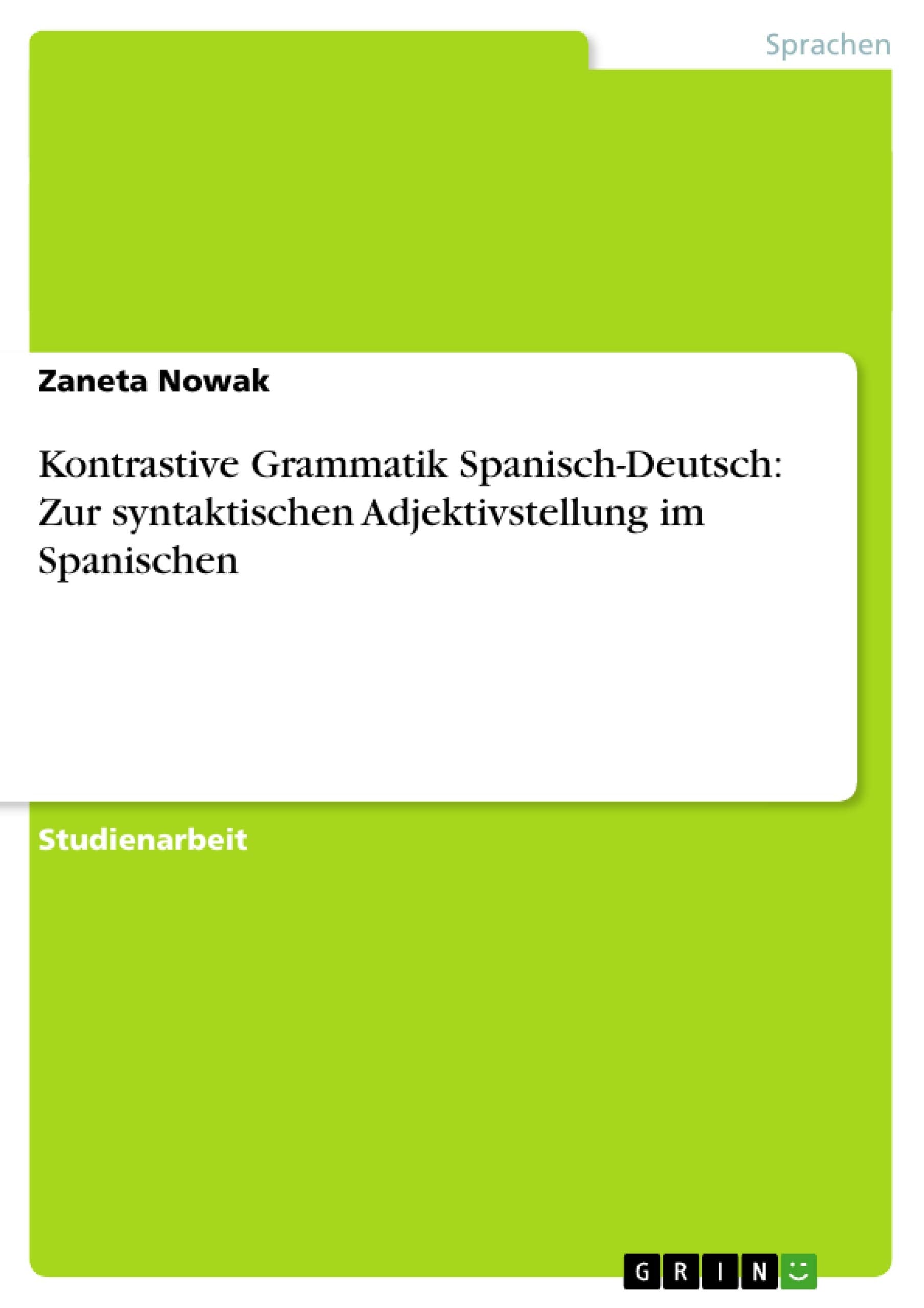 Kontrastive Grammatik Spanisch-Deutsch: Zur syntaktischen Adjektivstellung im Spanischen Foreign Languages ​​& Dictionaries