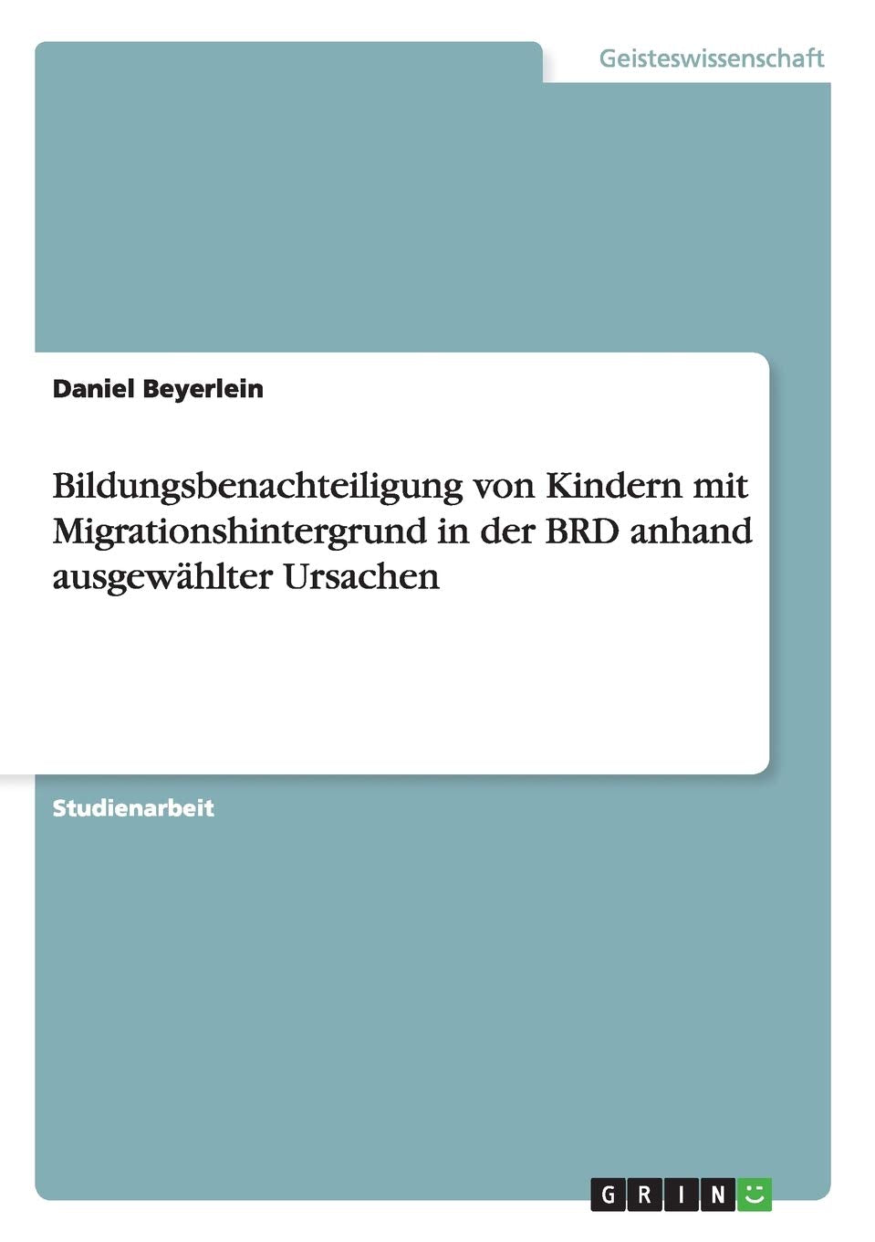 Bildungsbenachteiligung von Kindern mit Migrationshintergrund in der BRD anhand ausgewählter Ursachen Law