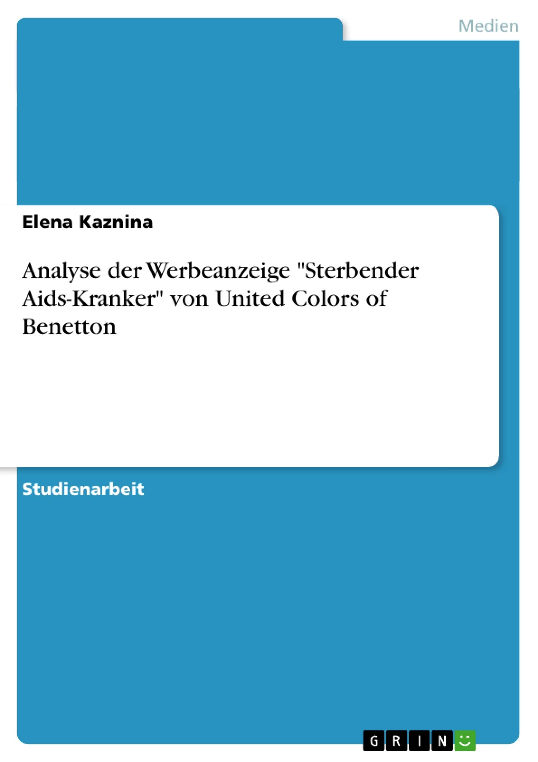 Analyse der Werbeanzeige "Sterbender Aids-Kranker" von United Colors of Benetton Law
