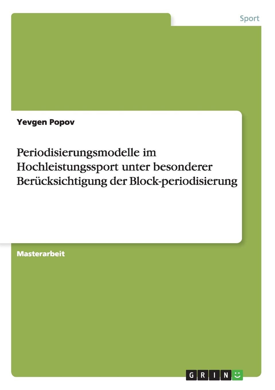 Periodisierungsmodelle im Hochleistungssport unter besonderer Berücksichtigung der Block-periodisierung: Magisterarbeit Leisure & Fun