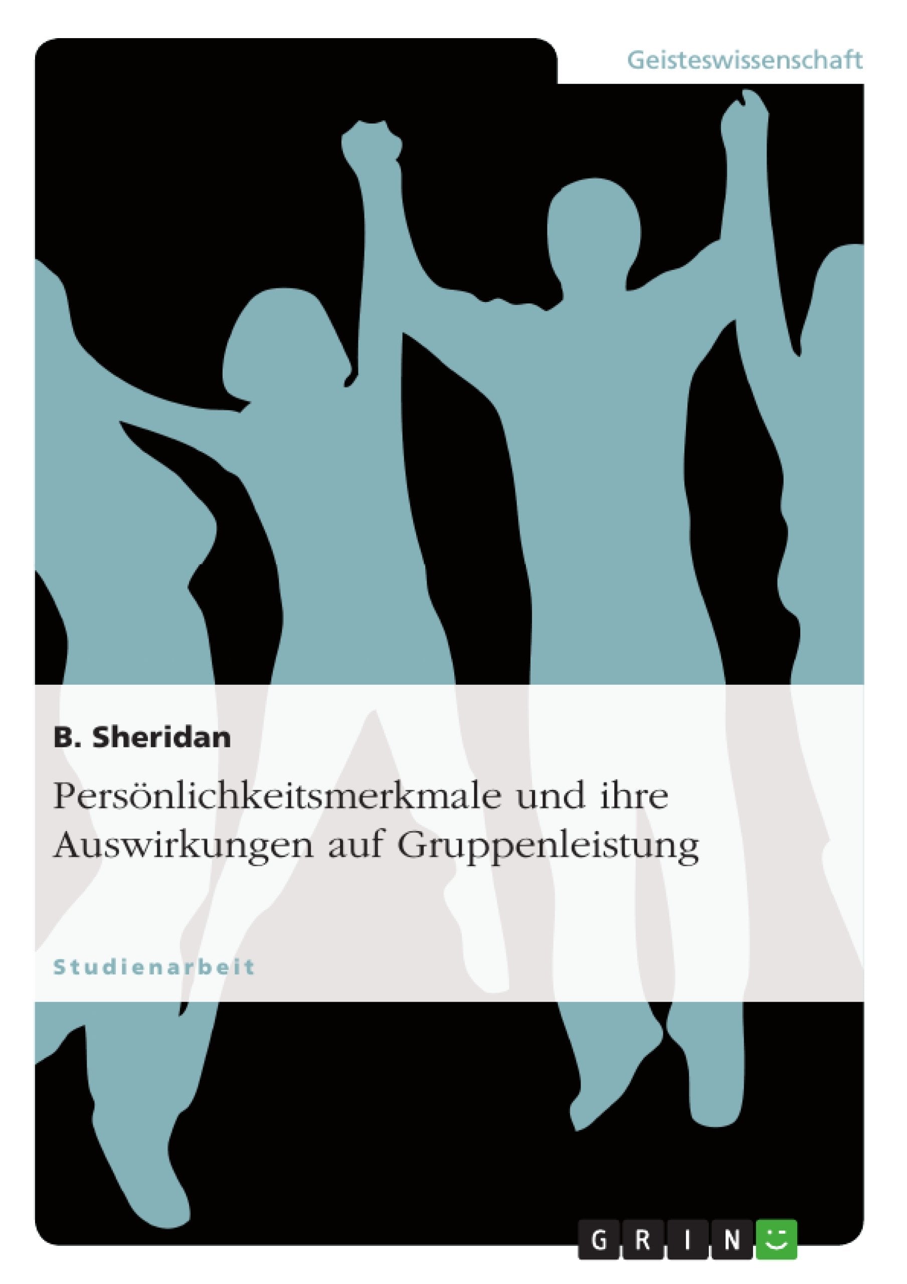 Persönlichkeitsmerkmale und ihre Auswirkungen auf Gruppenleistung Business, Finance & Career