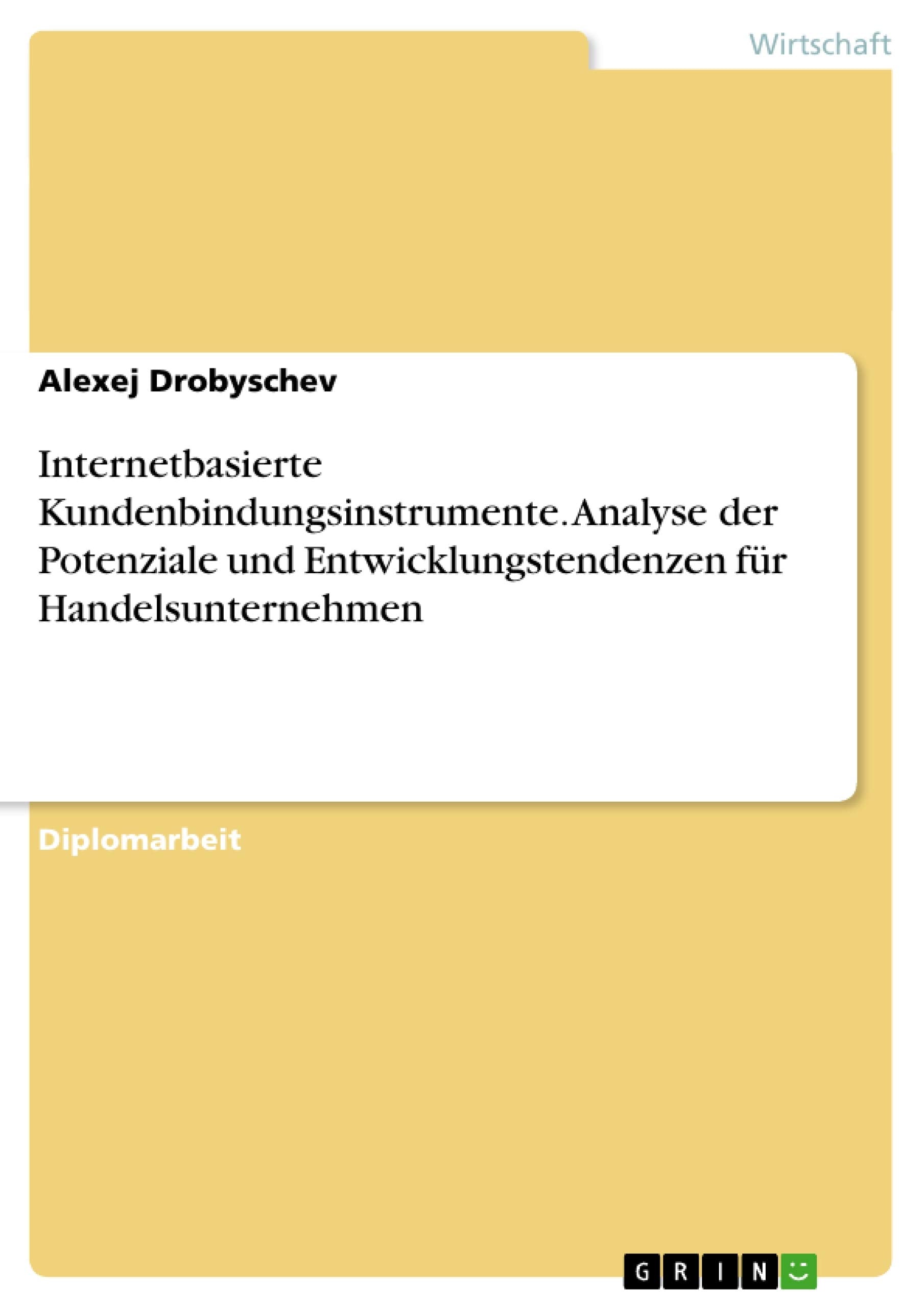 Internetbasierte Kundenbindungsinstrumente.  Analyse der Potenziale und Entwicklungstendenzen für Handelsunternehmen book