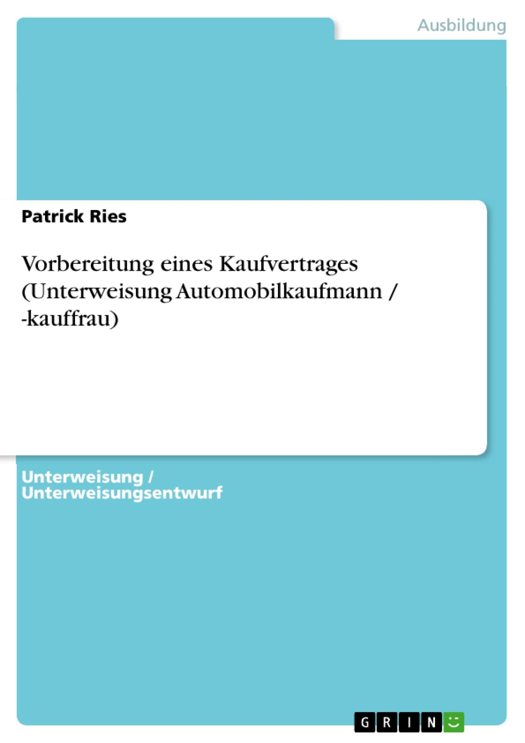 Vorbereitung eines Kaufvertrages (Unterweisung Automobilkaufmann / -kauffrau) Business, Finance & Career