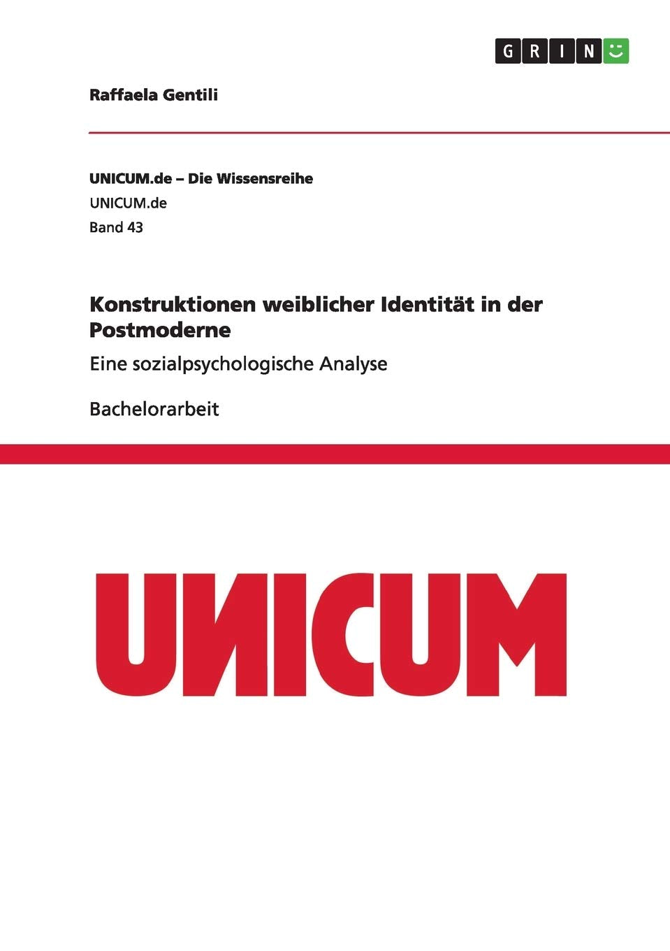 Konstruktionen weiblicher Identität in der Postmoderne: Eine sozialpsychologische Analyse Politics & History