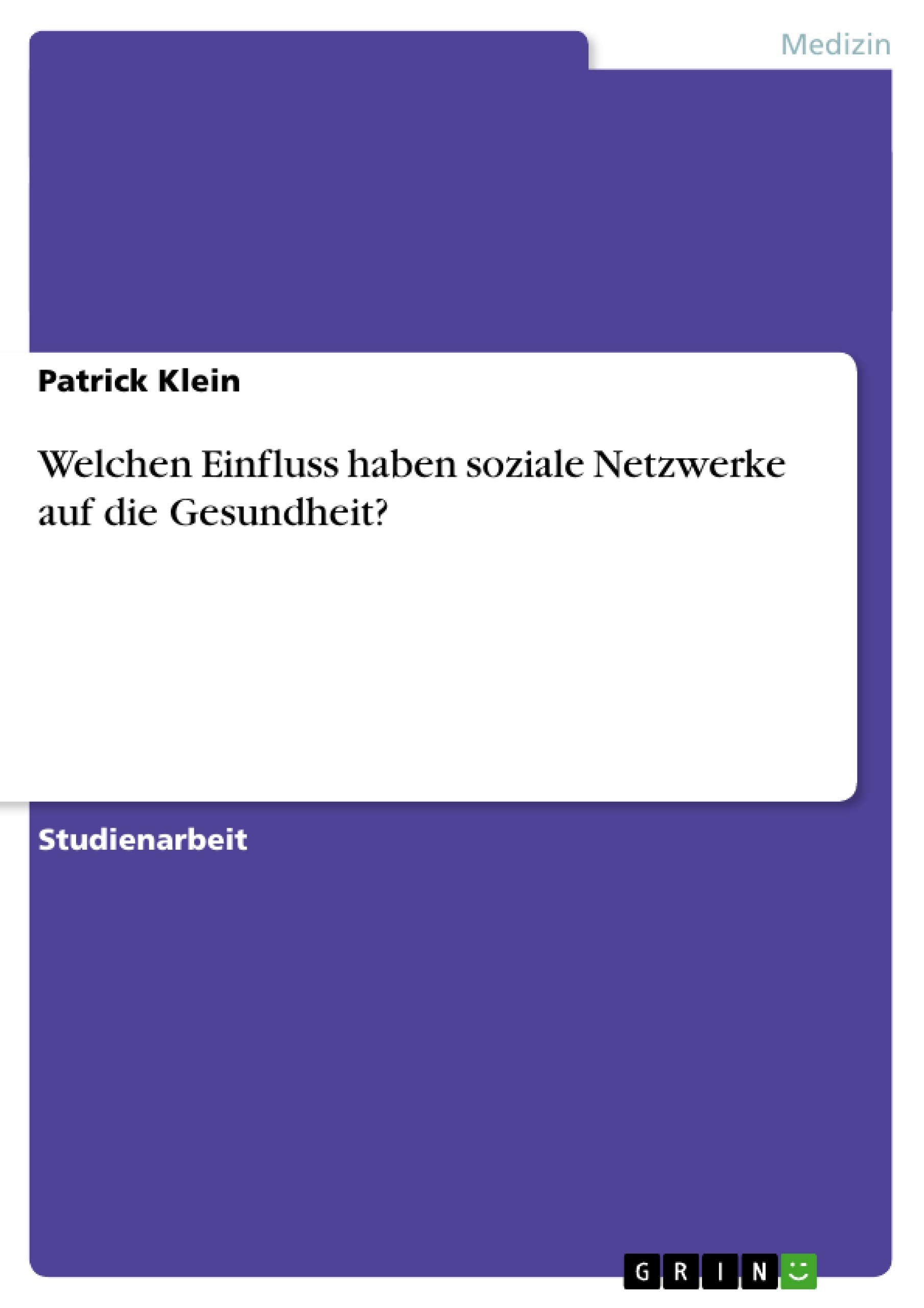 Welchen Einfluss haben soziale Netzwerke auf die Gesundheit? Medicine