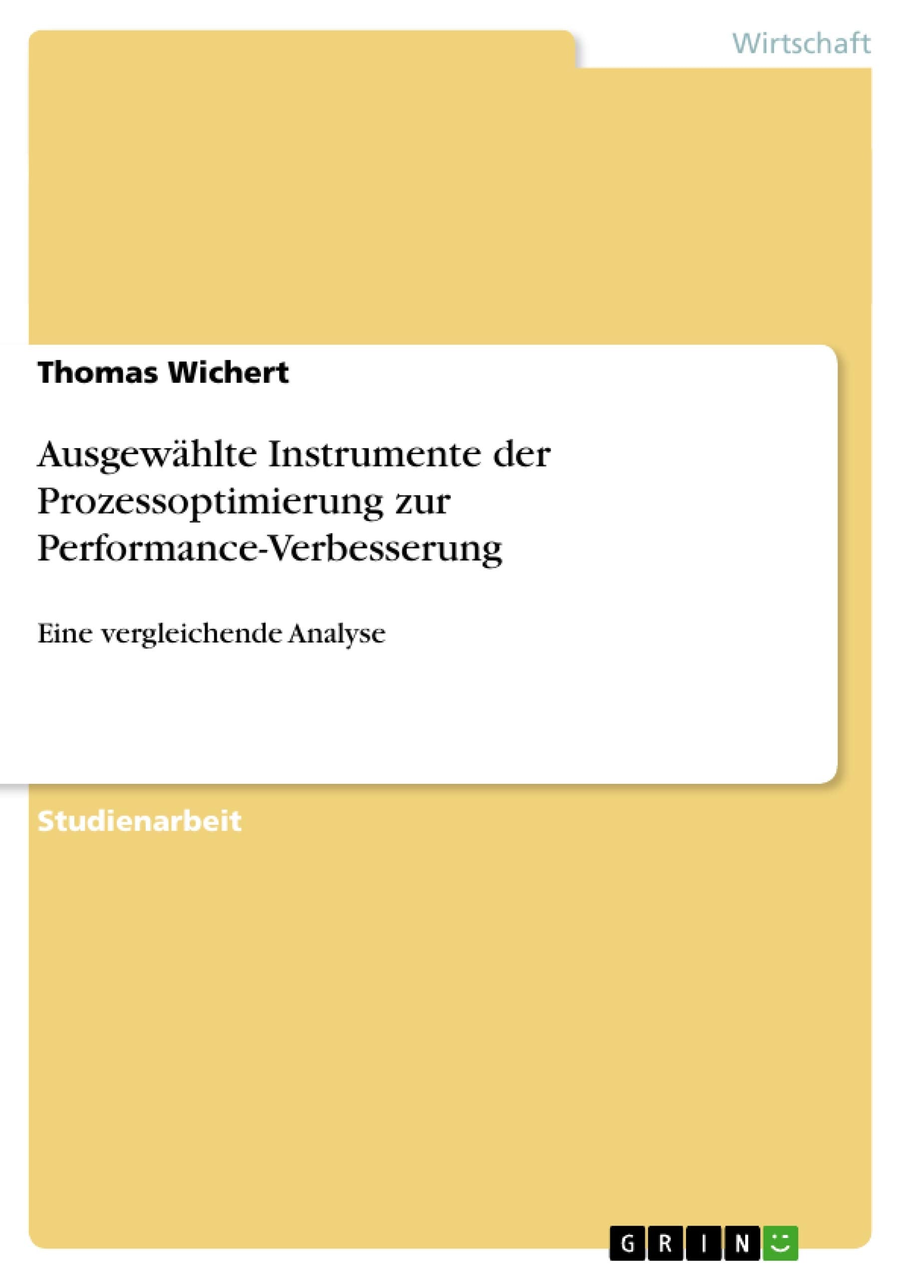 Ausgewählte Instrumente der Prozessoptimierung zur Performance-Verbesserung: Eine vergleichende Analyse Law