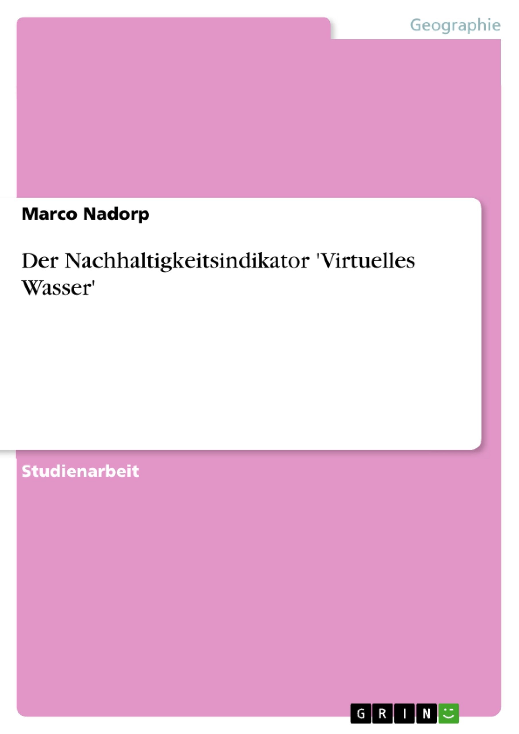 Der Nachhaltigkeitsindikator 'Virtuelles Wasser' Business, Finance & Career