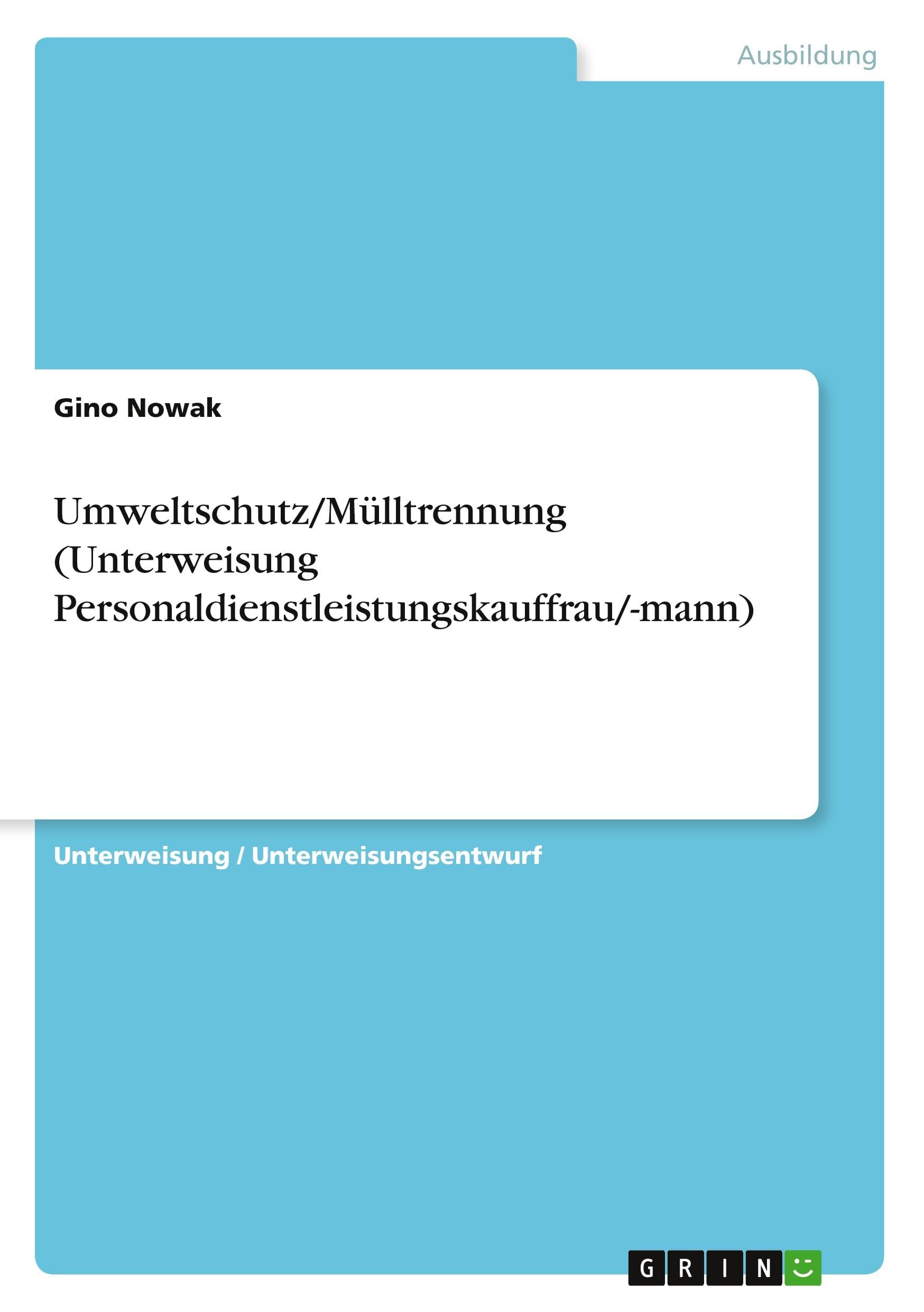 Umweltschutz/Mülltrennung (Unterweisung Personaldienstleistungskauffrau/-mann) Business, Finance & Career