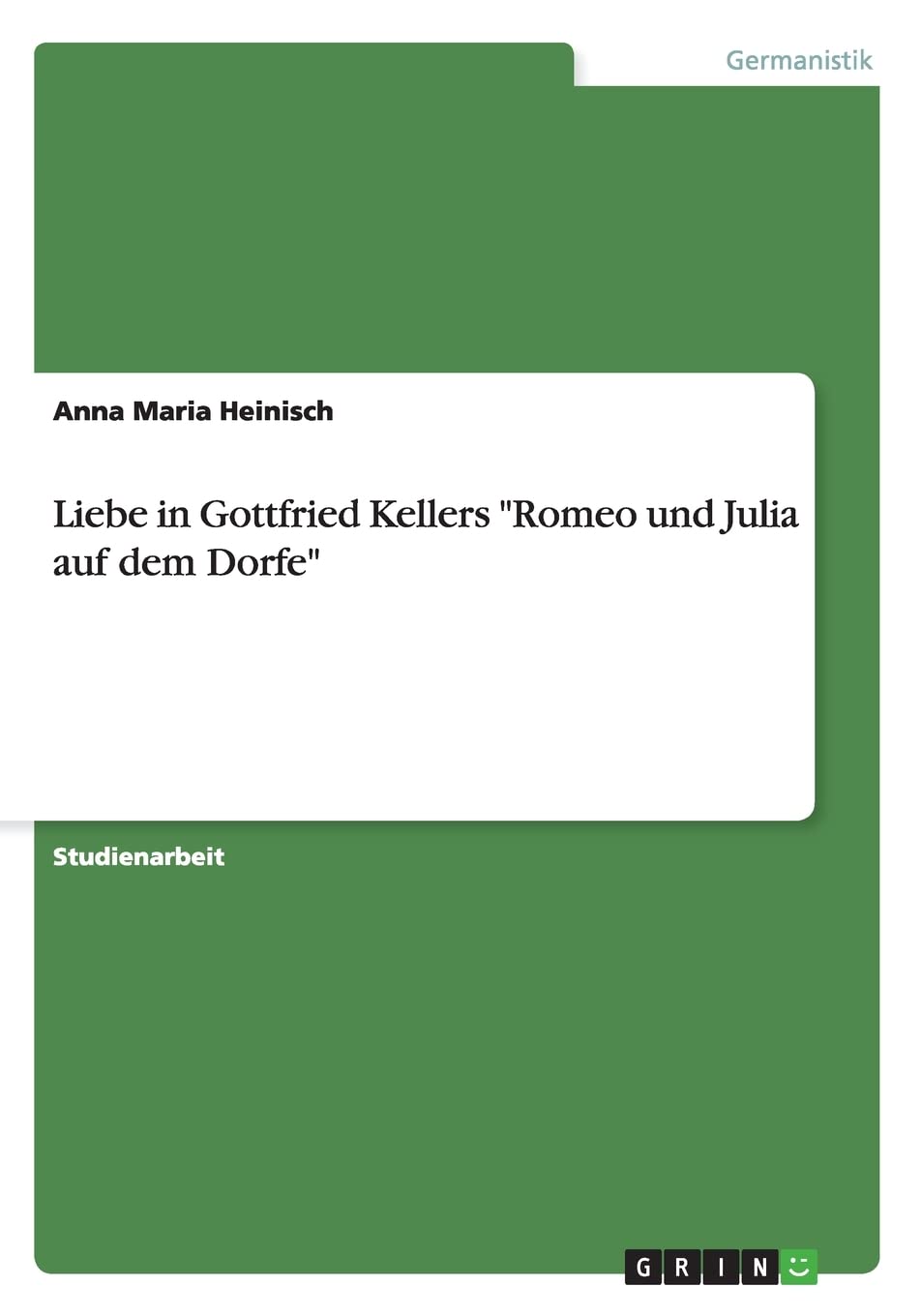 Liebe in Gottfried Kellers "Romeo und Julia auf dem Dorfe" Contemporary literature