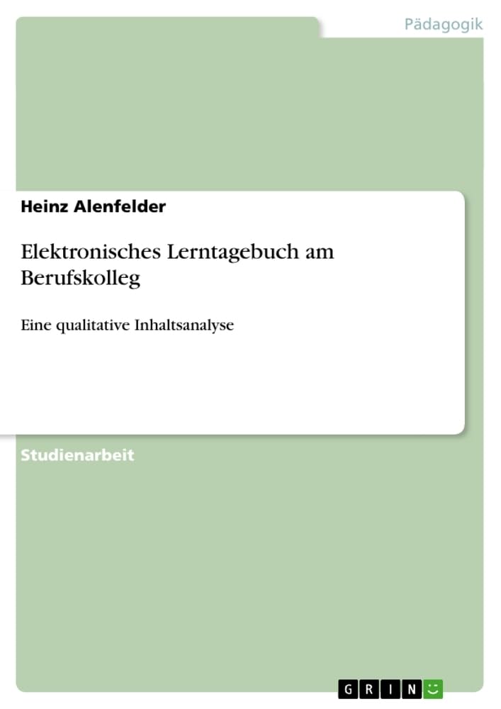 Elektronisches Lerntagebuch am Berufskolleg: Eine qualitative Inhaltsanalyse Business, Finance & Career