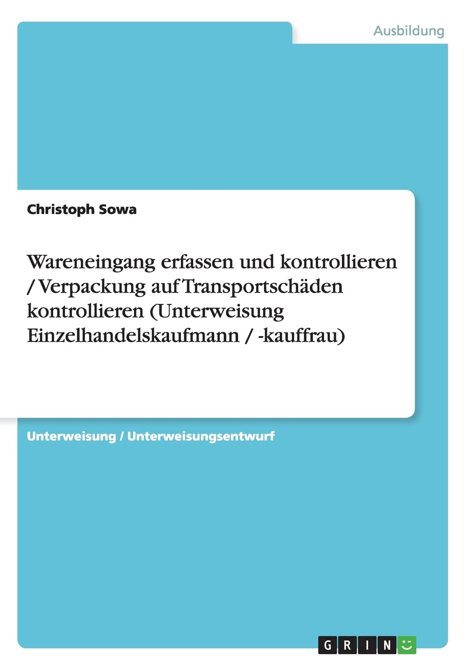 Wareneingang erfassen und kontrollieren / Verpackung auf Transportschäden kontrollieren (Unterweisung Einzelhandelskaufmann / -kauffrau) Business, Finance & Career