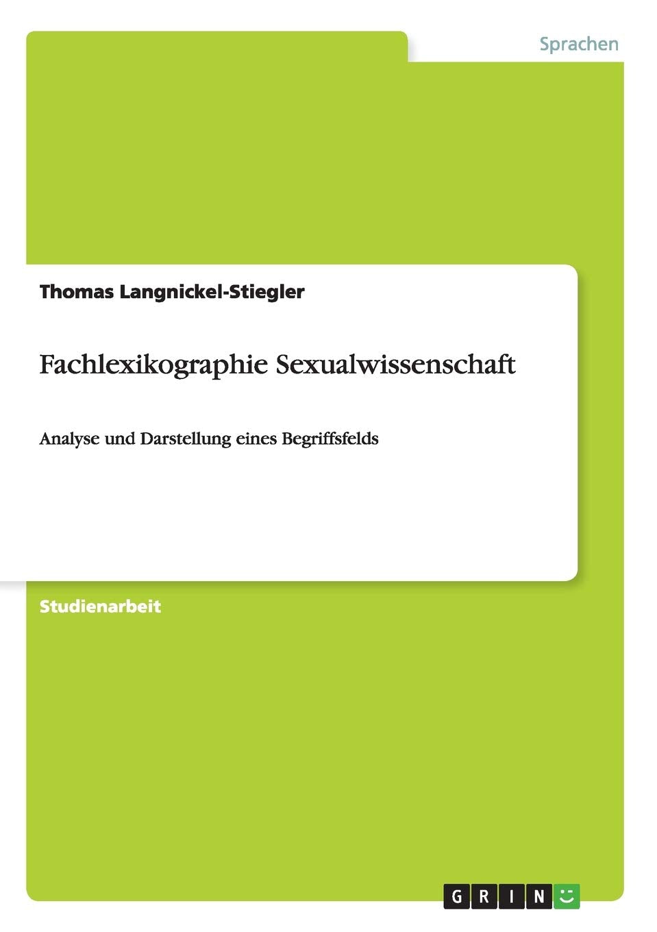 Fachlexikographie Sexualwissenschaft: Analyse und Darstellung eines Begriffsfelds Social Sciences