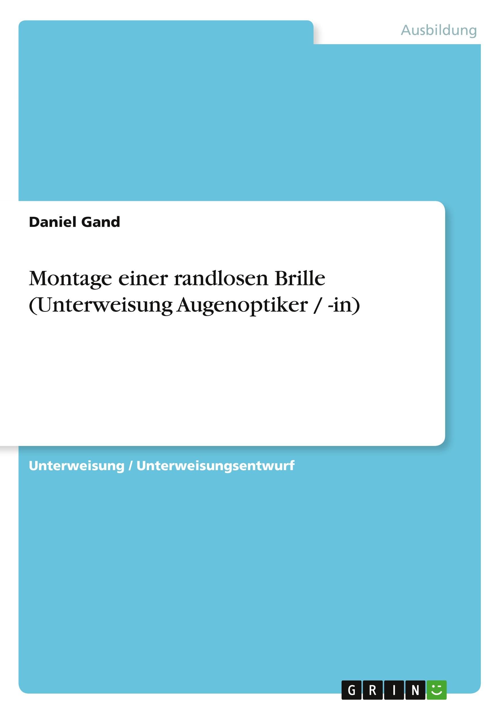 Montage einer randlosen Brille (Unterweisung Augenoptiker / -in) Social Sciences