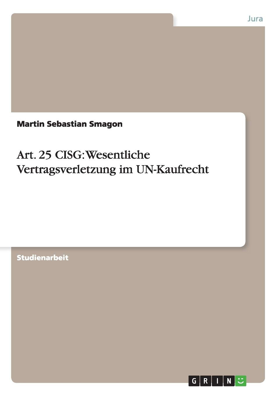Art. 25 CISG: Wesentliche Vertragsverletzung im UN-Kaufrecht Law