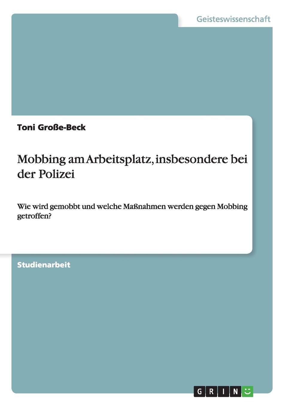 Mobbing am Arbeitsplatz, insbesondere bei der Polizei: Wie wird gemobbt und welche Maßnahmen werden gegen Mobbing getroffen? Law