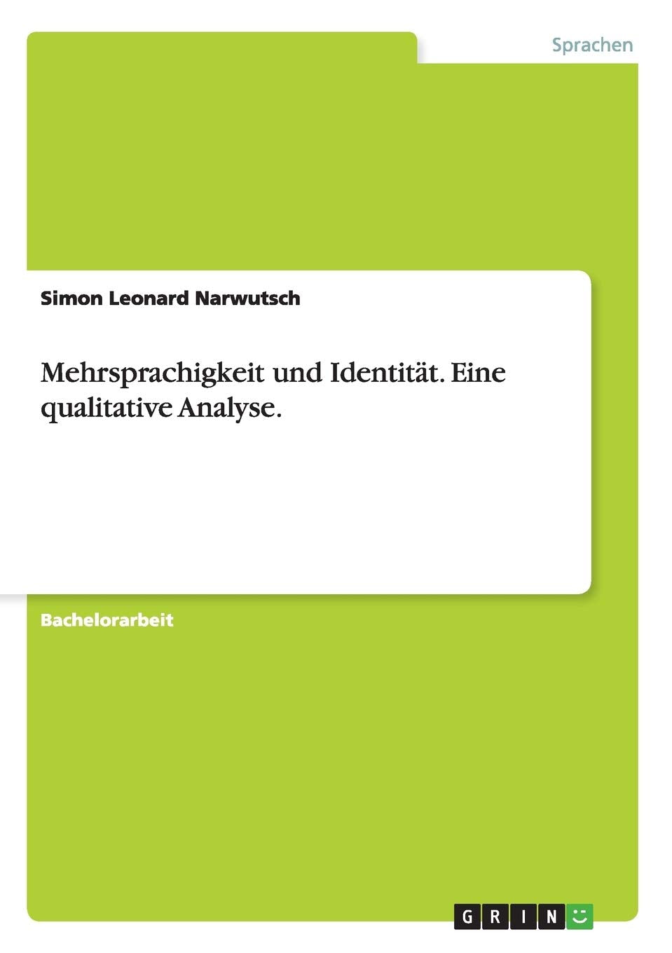 Mehrsprachigkeit und Identität. Eine qualitative Analyse. Social Sciences