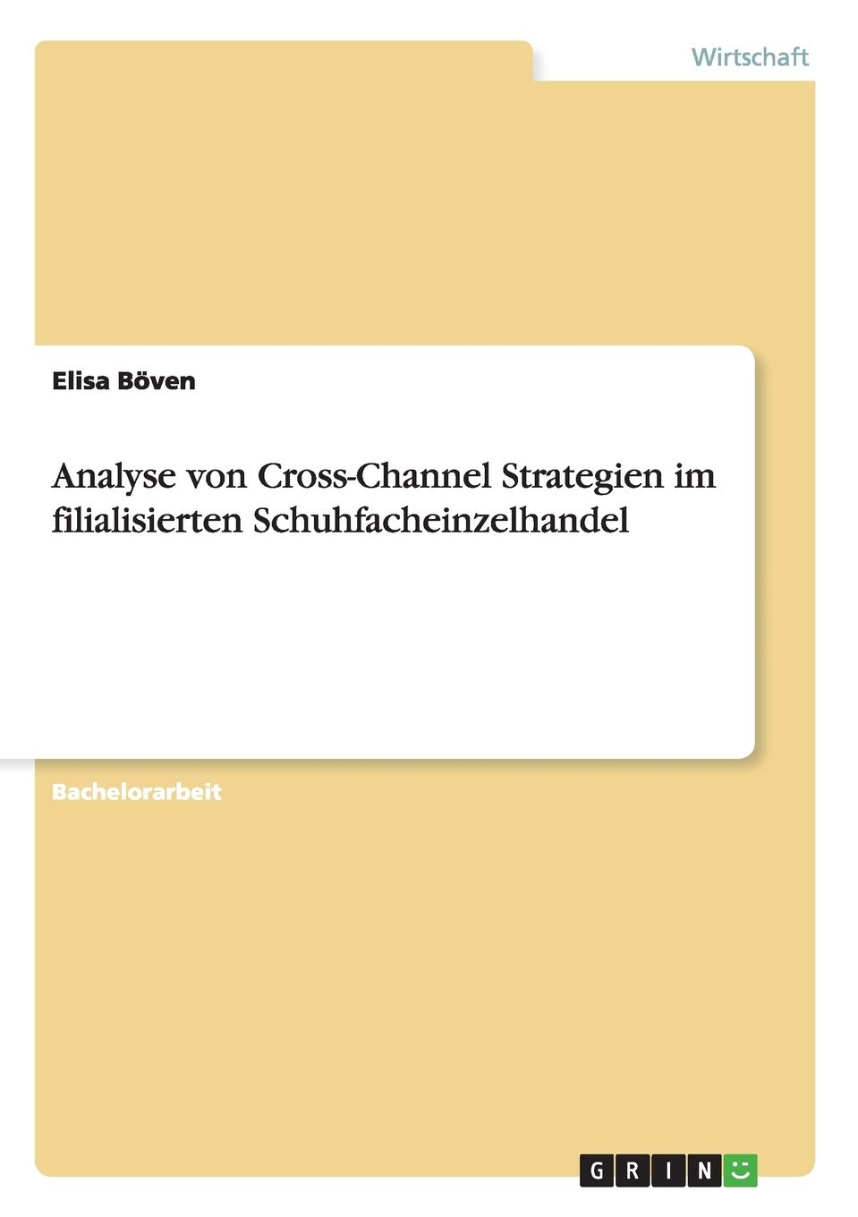 Analyse von Cross-Channel Strategien im filialisierten Schuhfacheinzelhandel Law