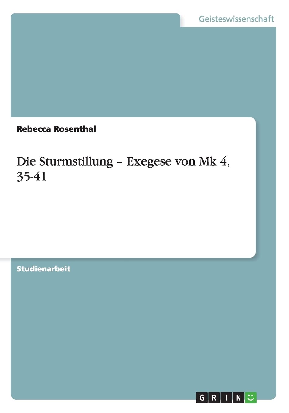 Die Sturmstillung - Exegese von Mk 4, 35-41 Religion & Esotericism