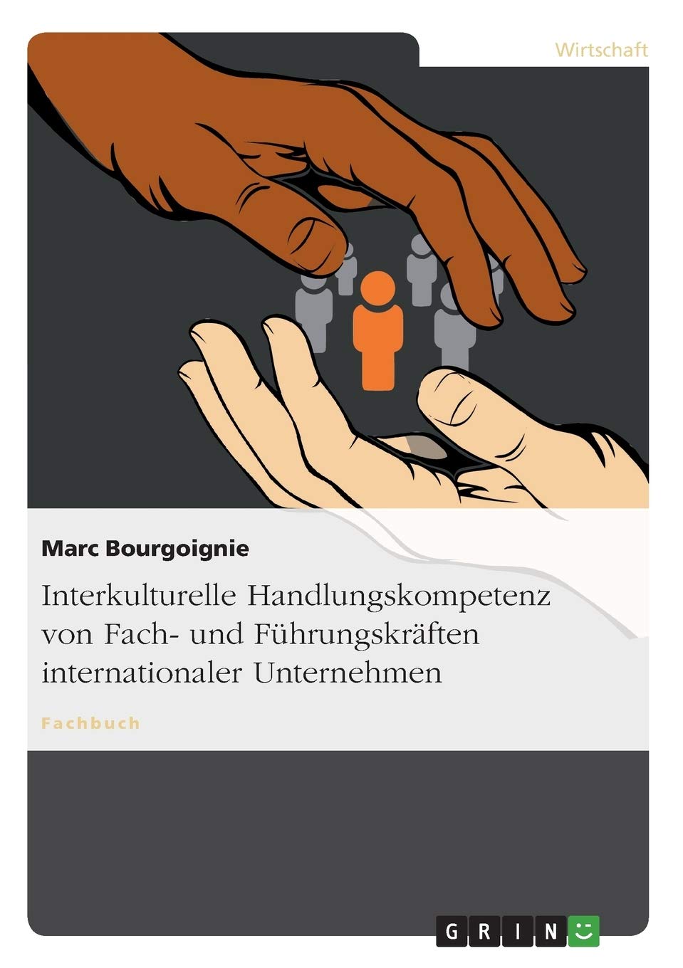 Interkulturelle Handlungskompetenz von Fach- und Führungskräften internationaler Unternehmen: Diplomarbeit Law