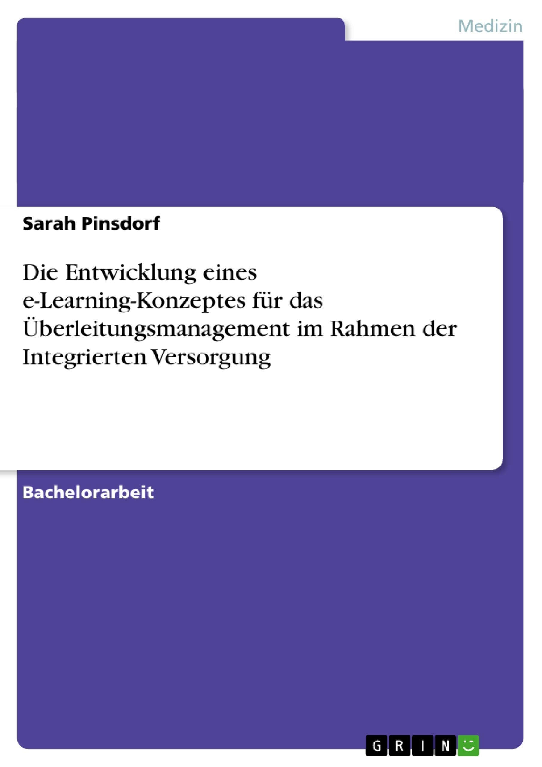 Die Entwicklung eines e-Learning-Konzeptes für das Überleitungsmanagement im Rahmen der Integrierten Versorgung Medicine