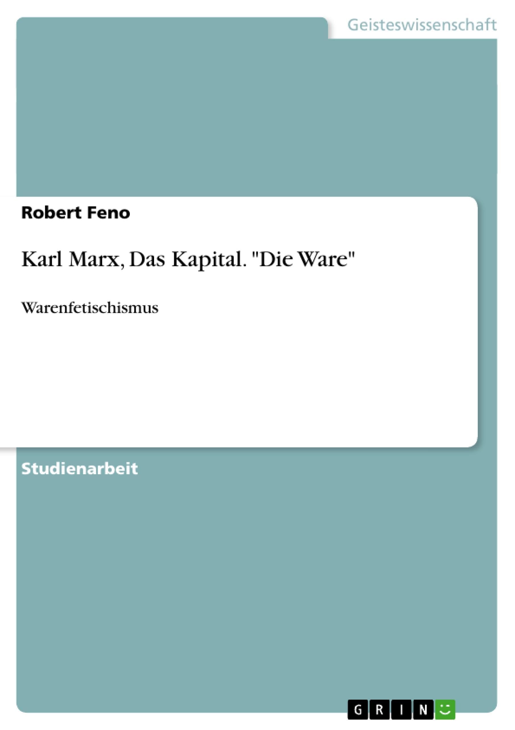 Karl Marx, Das Kapital. "Die Ware": Warenfetischismus Law