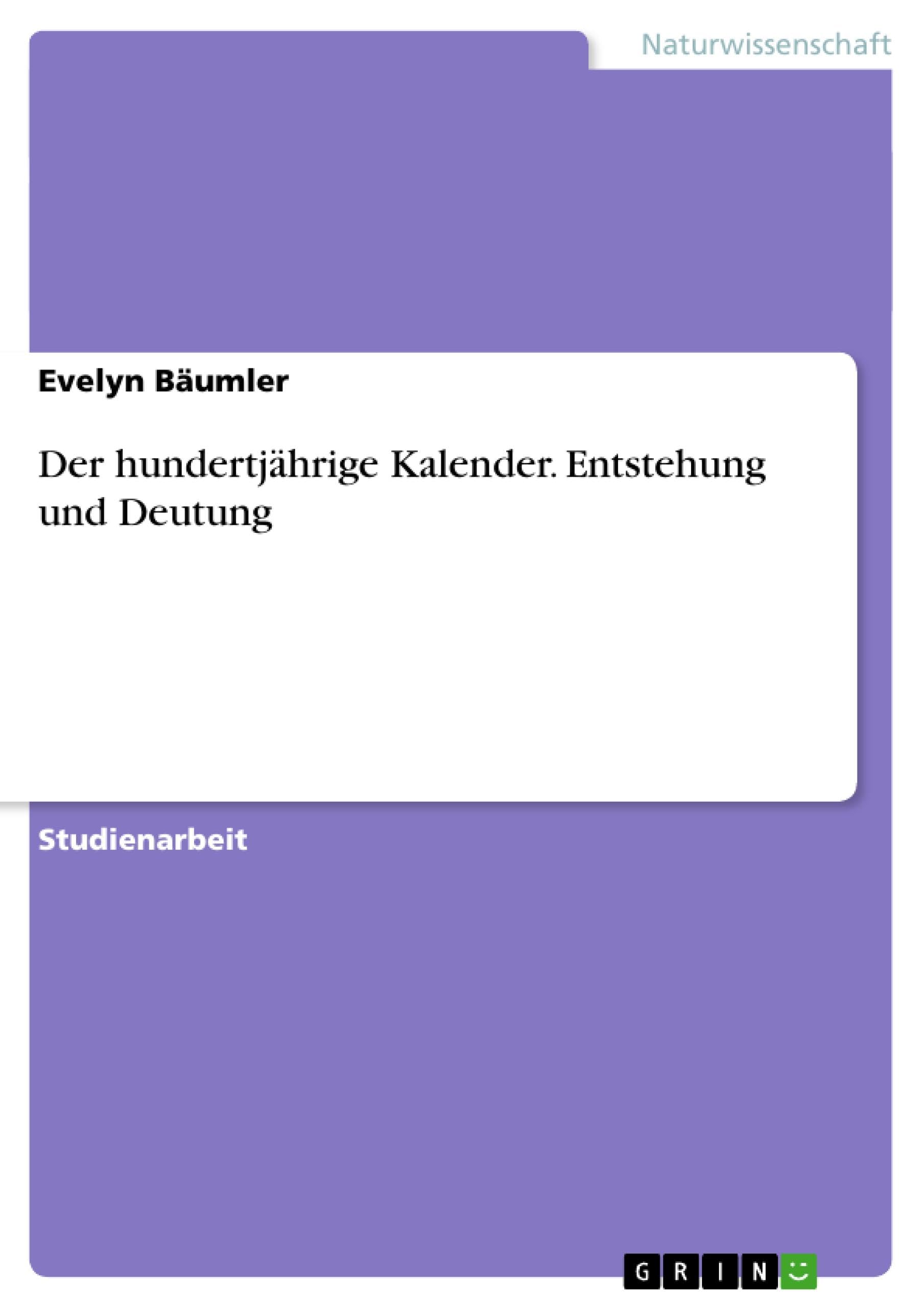 Der hundertjährige Kalender. Entstehung und Deutung Natural Sciences