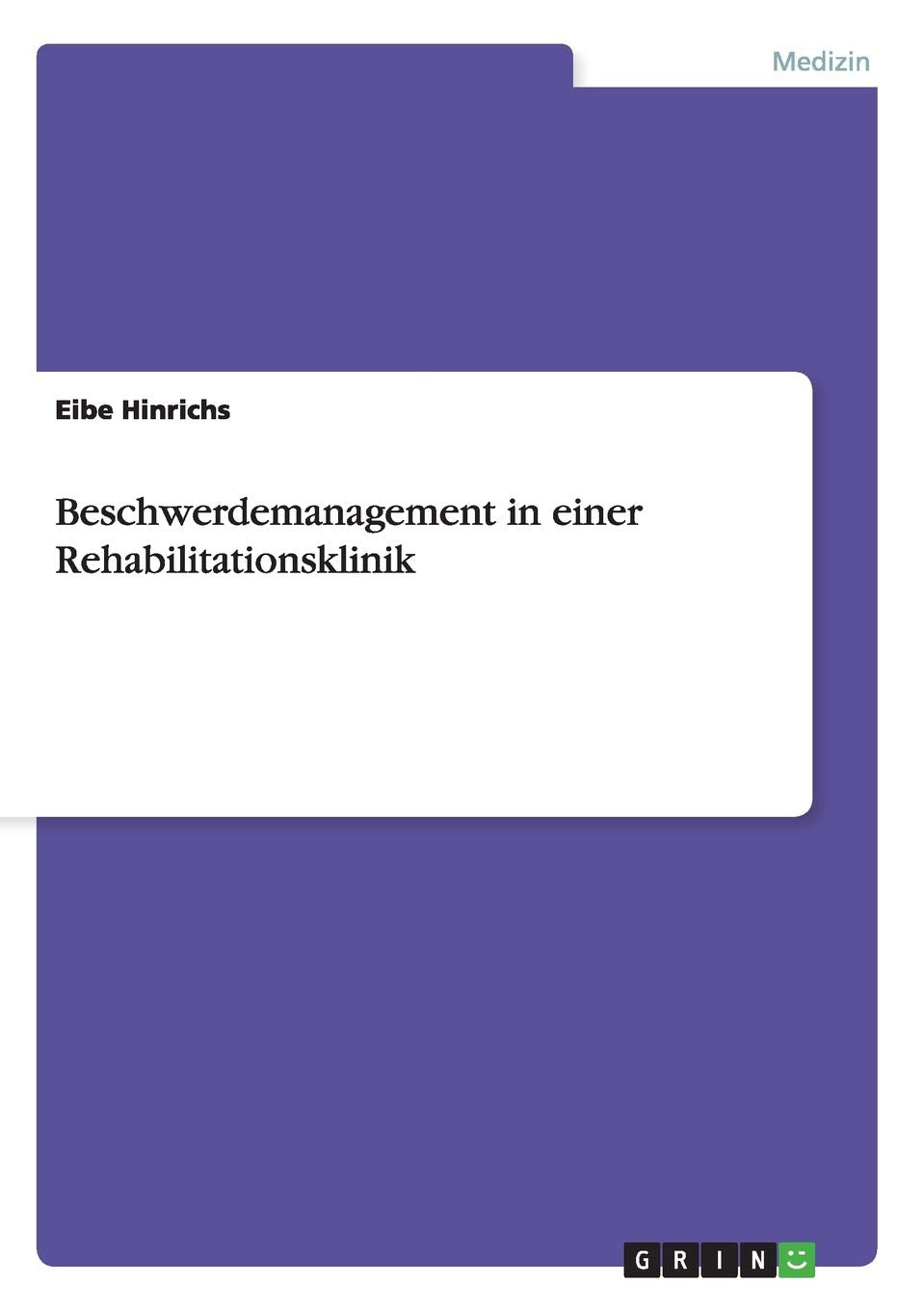 Beschwerdemanagement in einer Rehabilitationsklinik Medicine