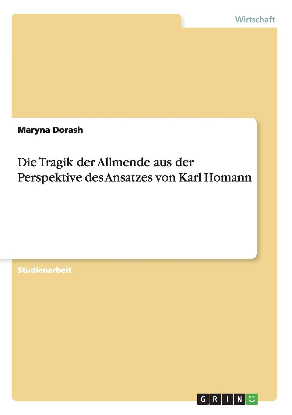 Die Tragik der Allmende aus der Perspektive des Ansatzes von Karl Homann Law