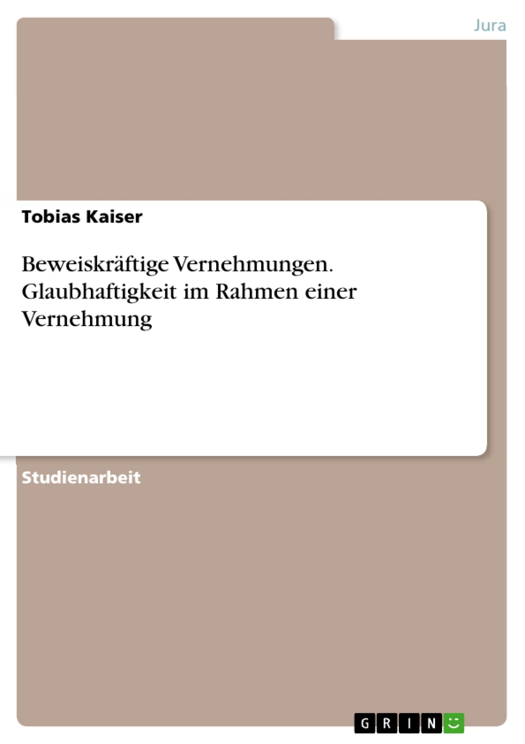 Beweiskräftige Vernehmungen. Glaubhaftigkeit im Rahmen einer Vernehmung book