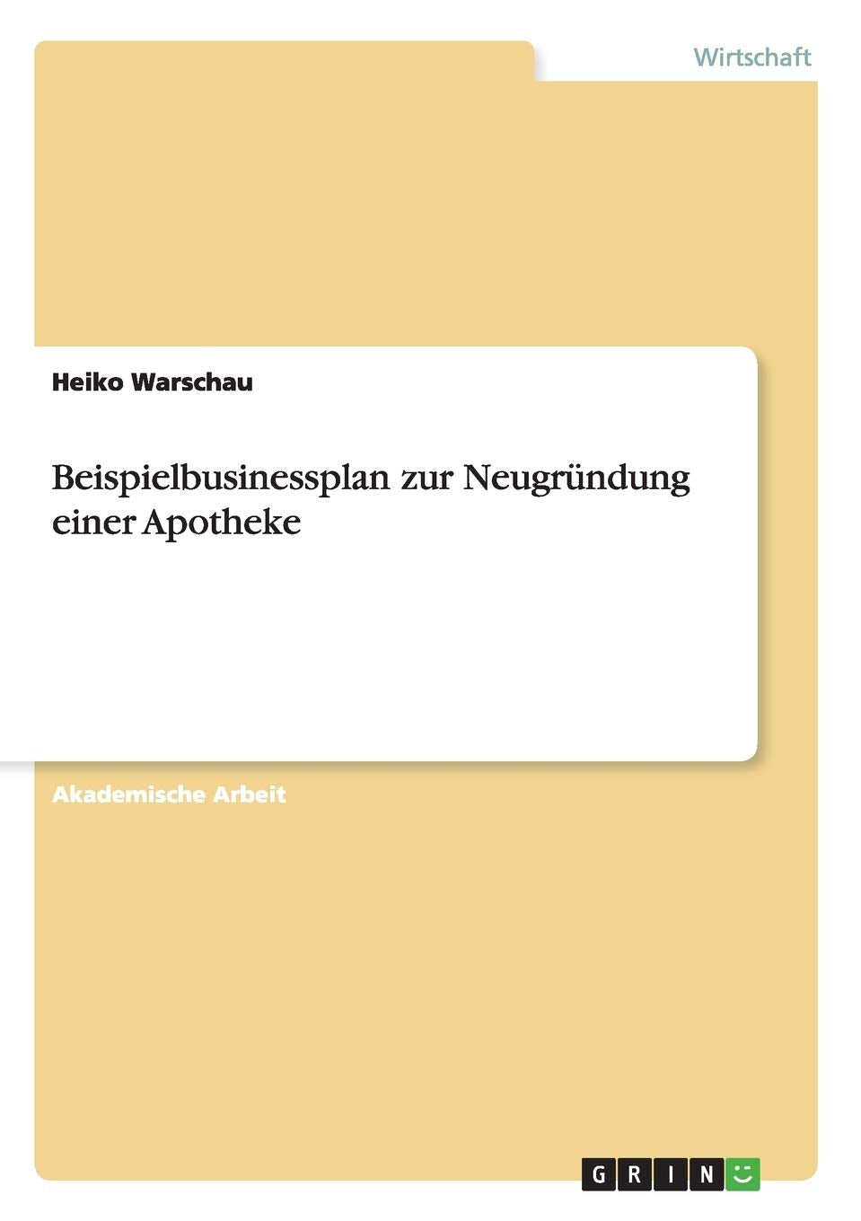Beispielbusinessplan zur Neugründung einer Apotheke Law