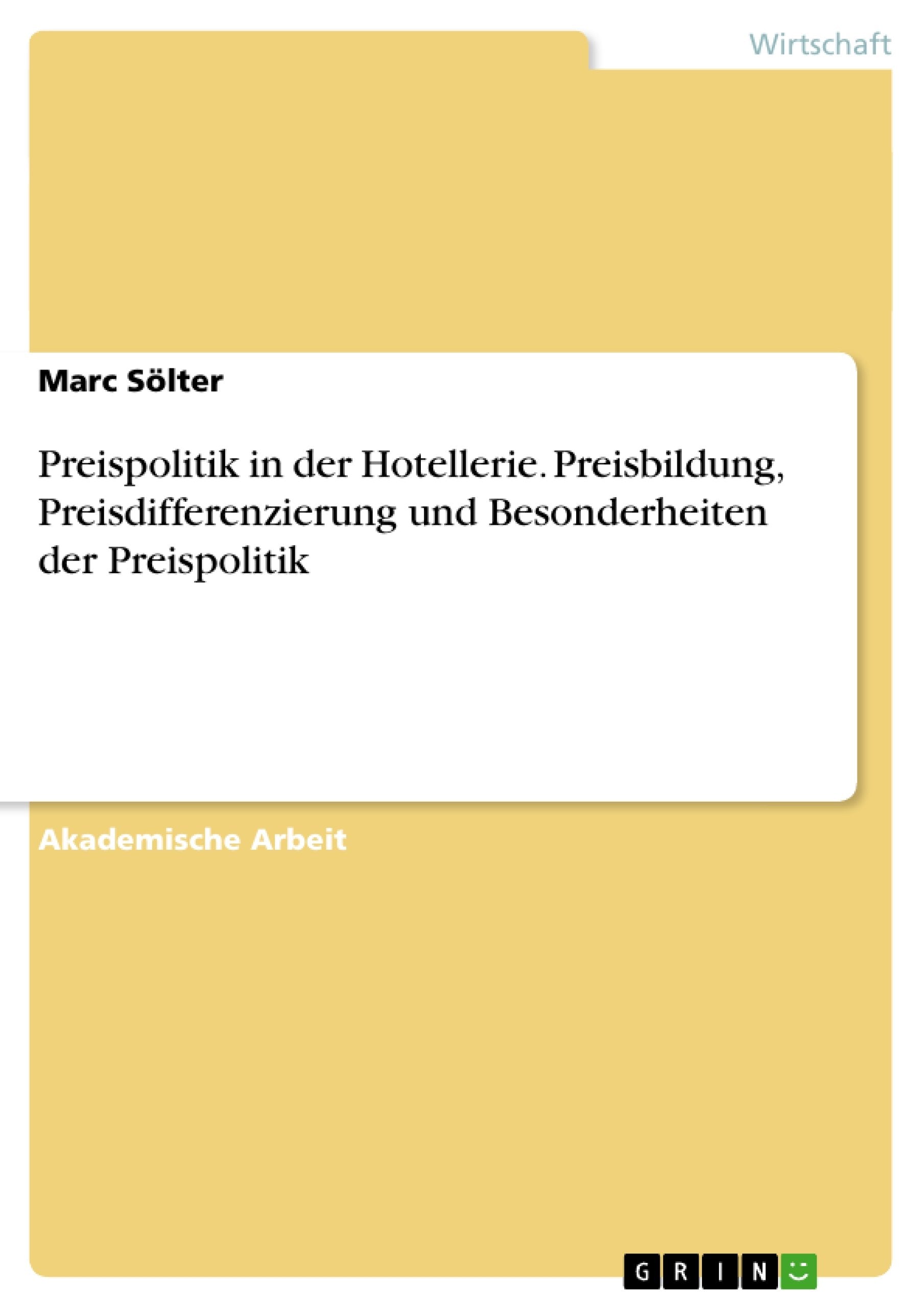 Preispolitik in der Hotellerie. Preisbildung, Preisdifferenzierung und Besonderheiten der Preispolitik book