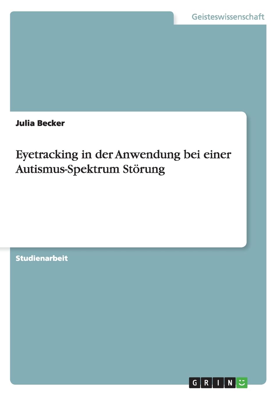 Eyetracking in der Anwendung bei einer Autismus-Spektrum Störung Medicine