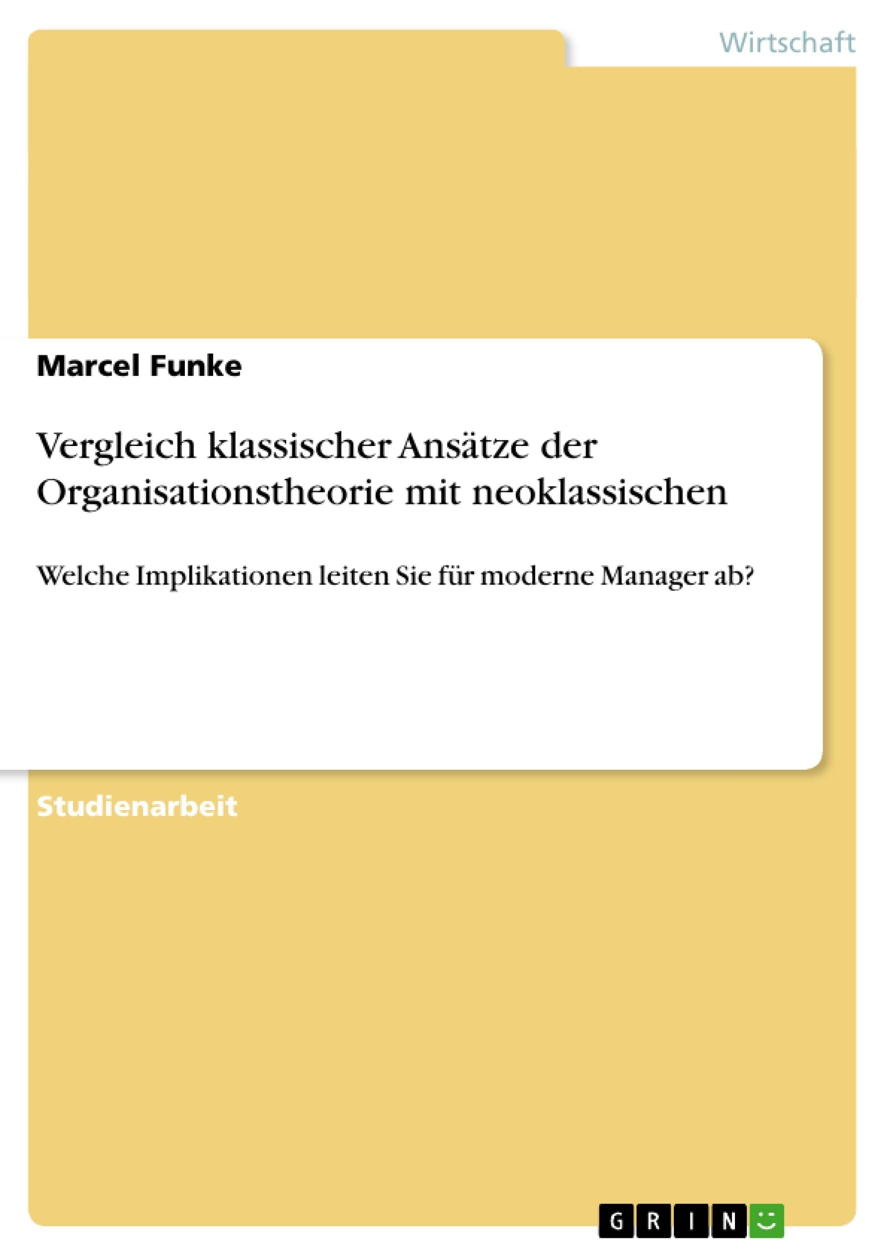 Vergleich klassischer Ansätze der Organisationstheorie mit neoklassischen Law
