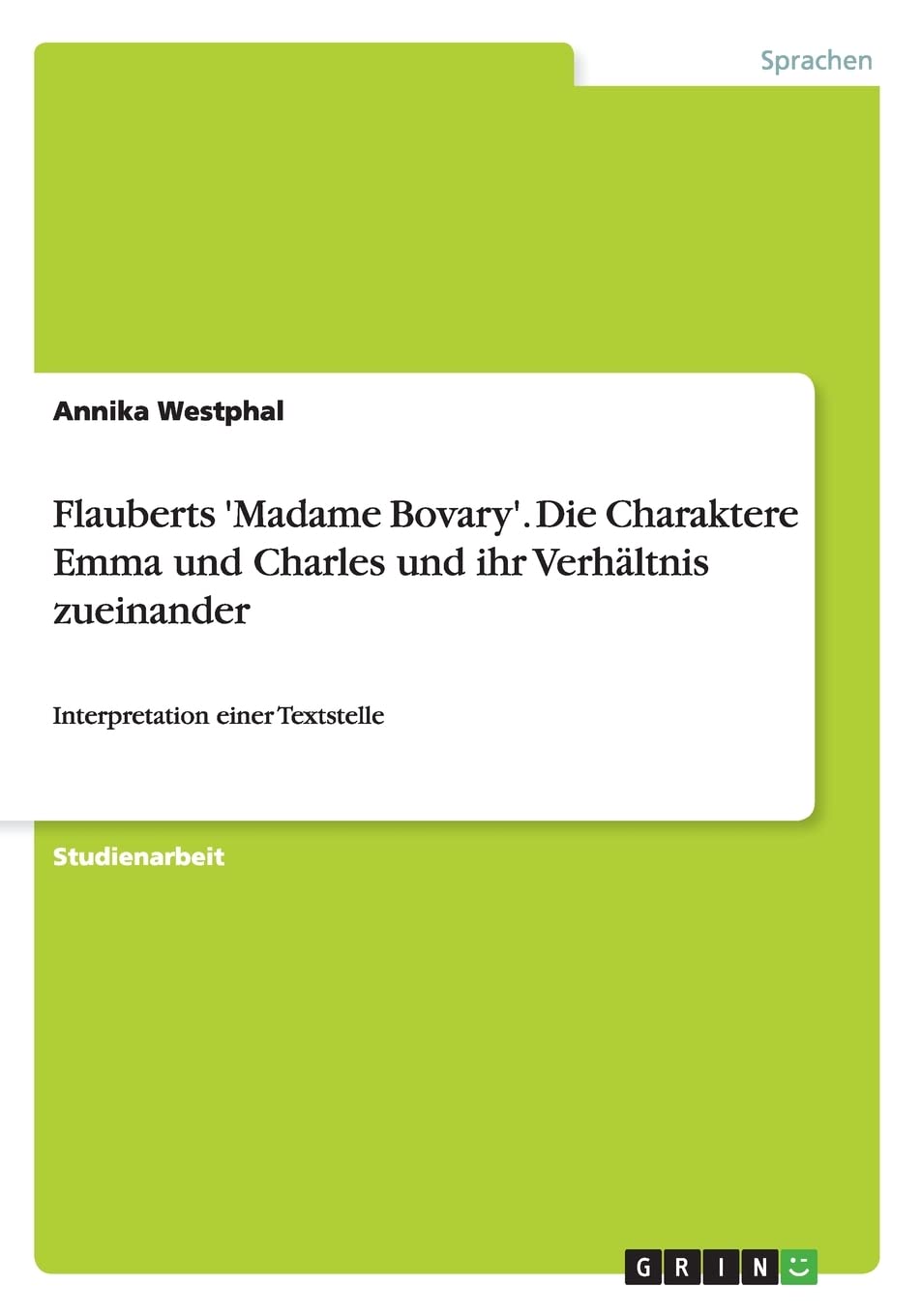 Flauberts 'Madame Bovary'. Die Charaktere Emma und Charles und ihr Verhältnis zueinander: Interpretation einer Textstelle Contemporary literature Books