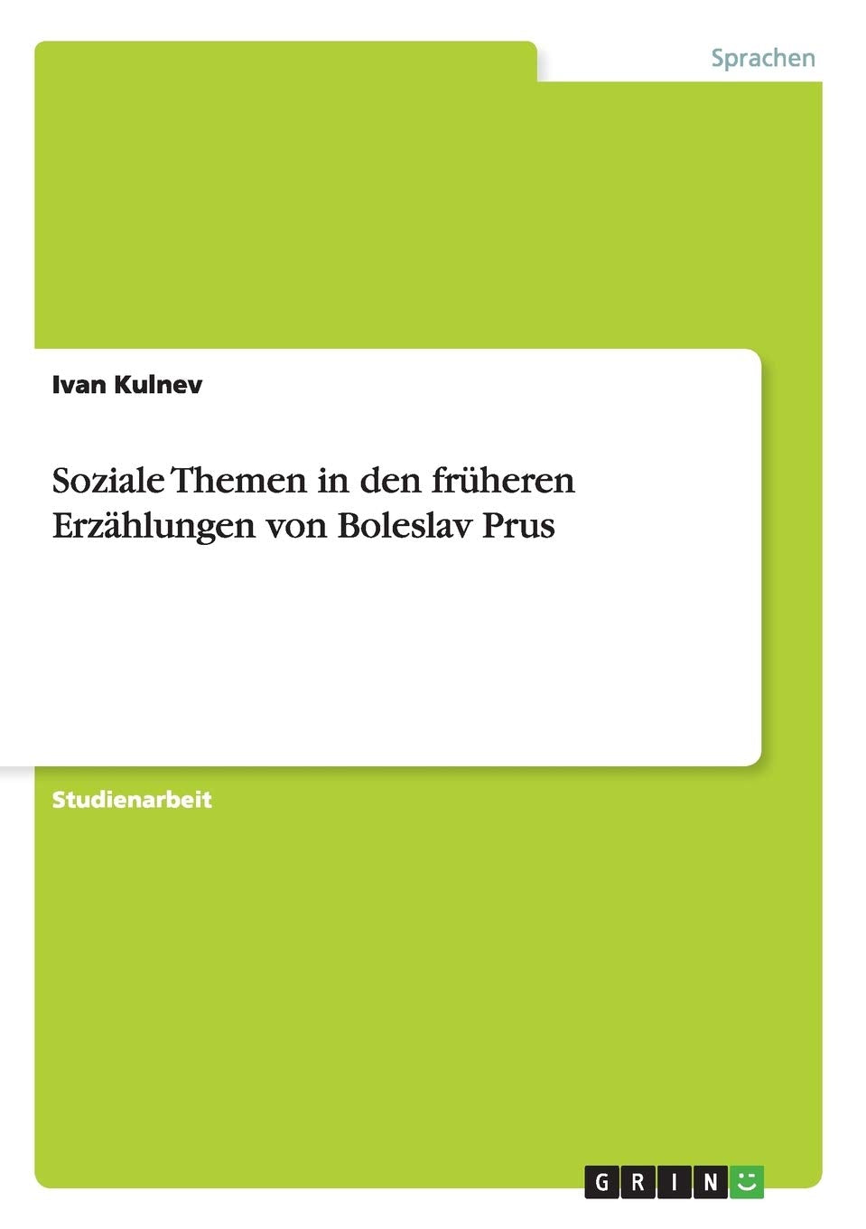 Soziale Themen in den früheren Erzählungen von Boleslav Prus Foreign Languages ​​& Dictionaries