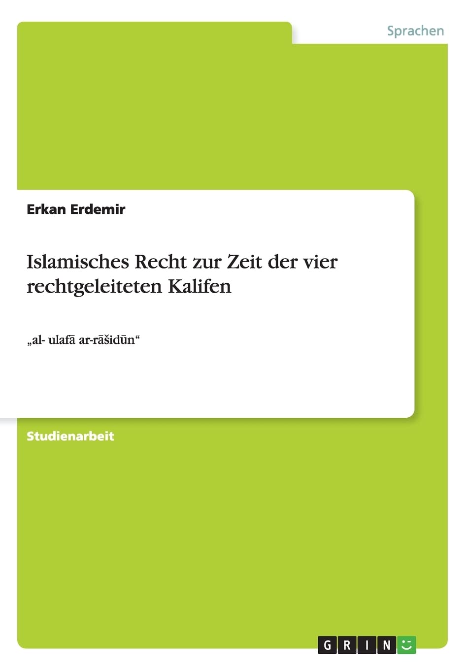 Islamisches Recht zur Zeit der vier rechtgeleiteten Kalifen: "al-¿ulaf¿¿ar-r¿¿id¿n" Religion & Esotericism