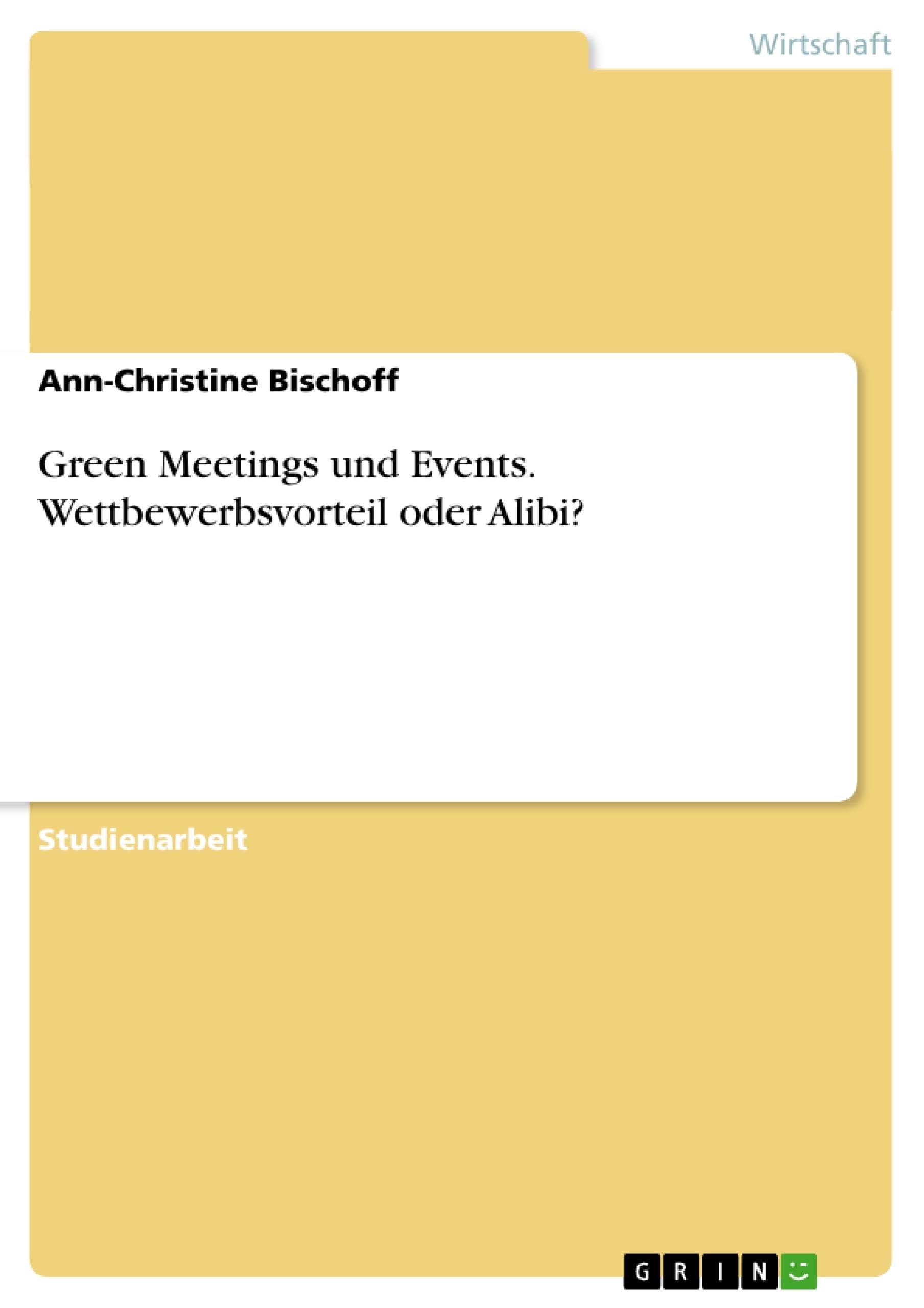 Green Meetings und Events. Wettbewerbsvorteil oder Alibi? Law