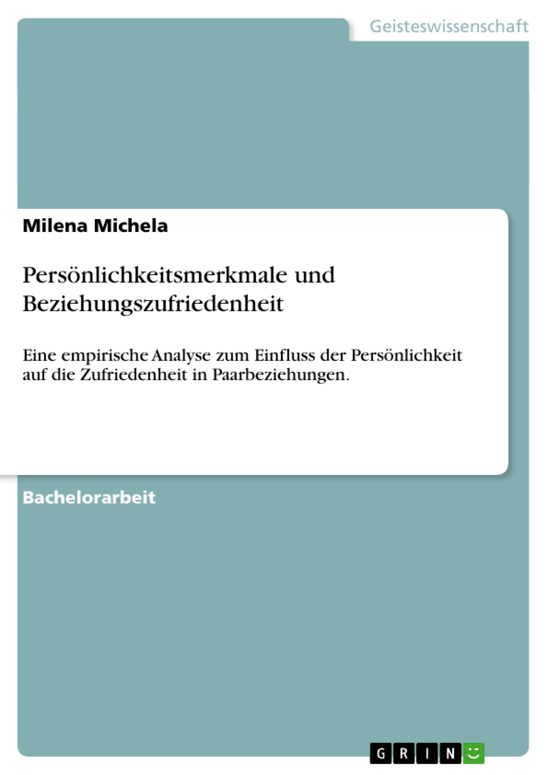 Persönlichkeitsmerkmale und Beziehungszufriedenheit: Eine empirische Analyse zum Einfluss der Persönlichkeit auf die Zufriedenheit in Paarbeziehungen. Law