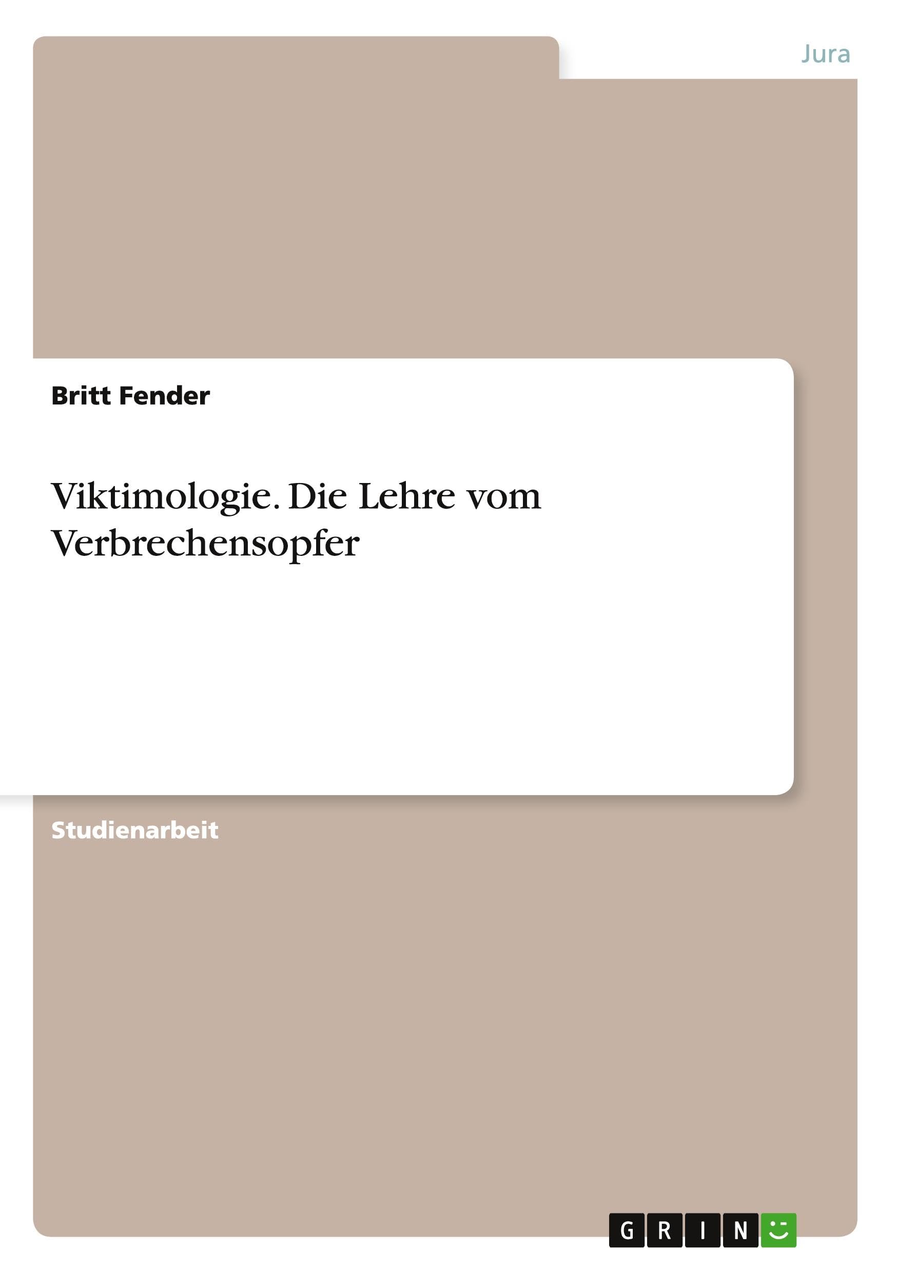 Viktimologie. Die Lehre vom Verbrechensopfer Law